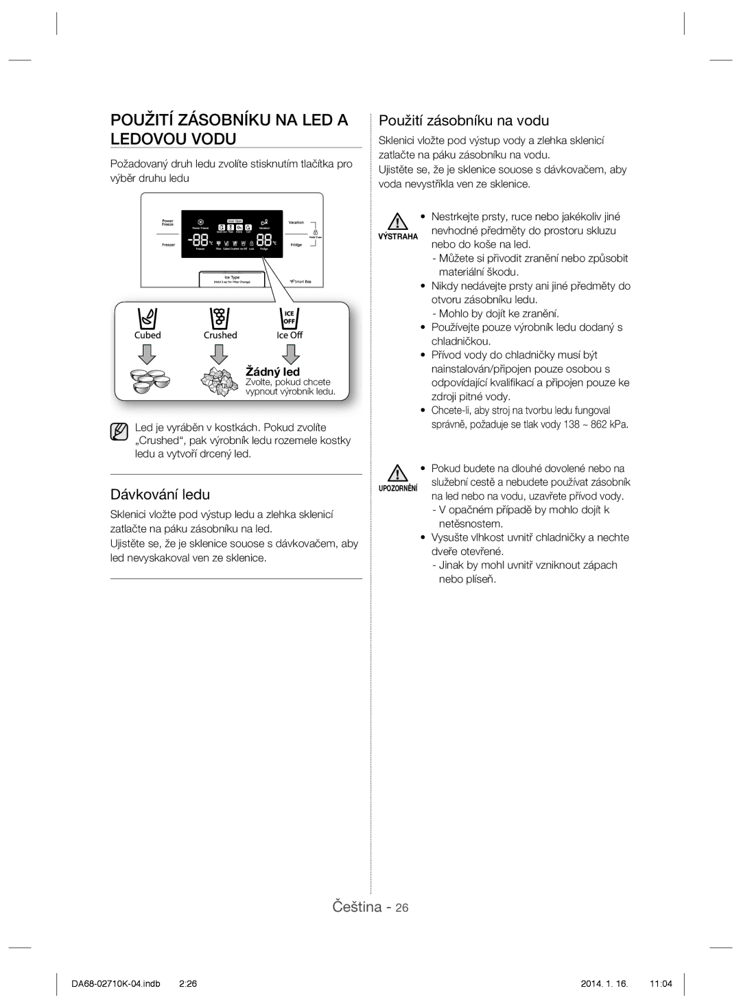 Samsung RS7568BHCSP/EF, RS7578THCSR/EF Použití Zásobníku NA LED a Ledovou Vodu, Dávkování ledu, Použití zásobníku na vodu 