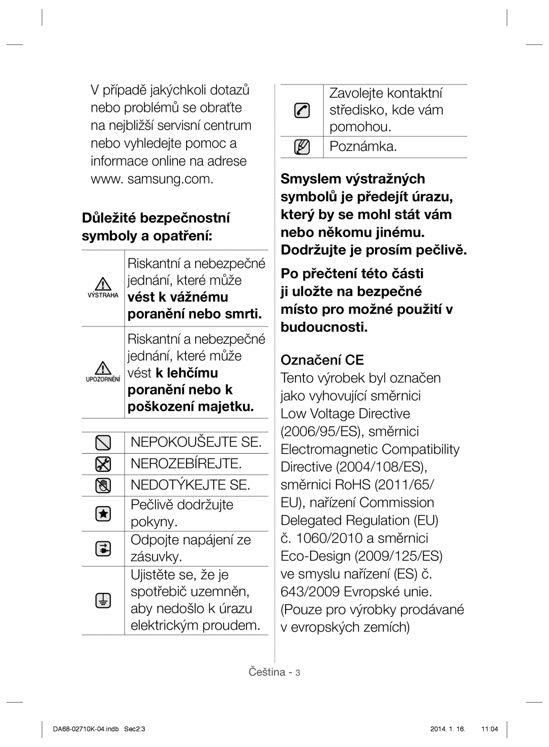 Samsung RS7677FHCSL/EF, RS7578THCSR/EF, RS7568BHCSP/EF, RS7528THCSL/EF manual Nepokoušejte SE, Nerozebírejte, Nedotýkejte SE 