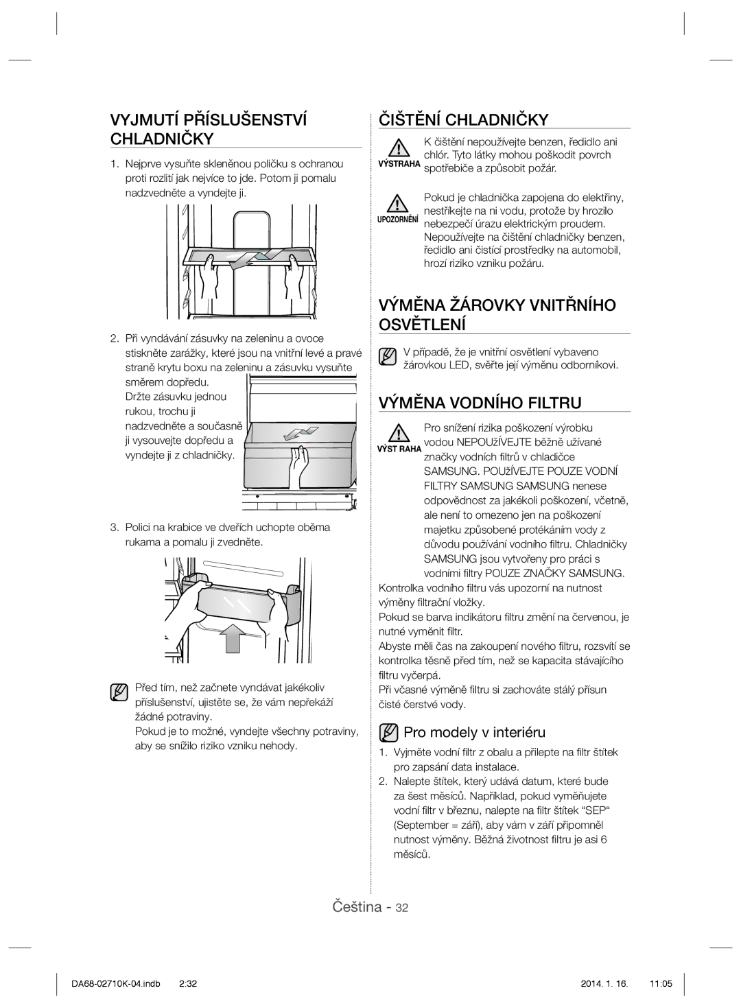 Samsung RS7577THCWW/EF manual Vyjmutí Příslušenství Chladničky, Čištění Chladničky, Výměna Žárovky Vnitřního Osvětlení 