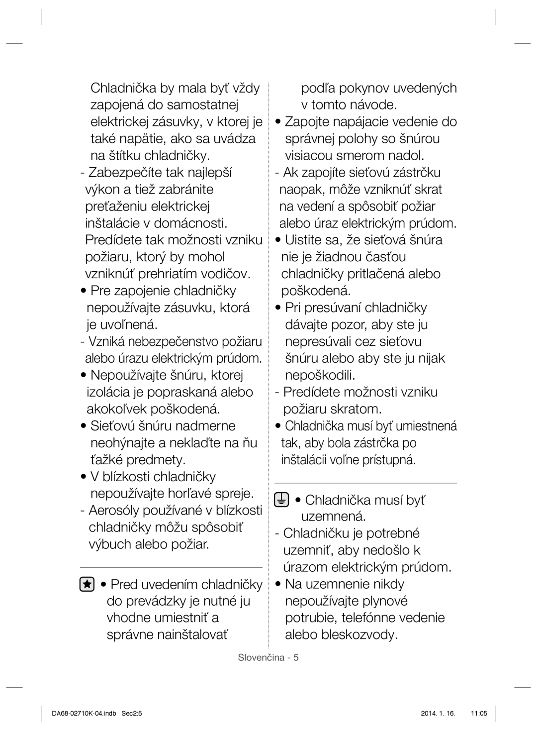 Samsung RS7577THCSP/EF, RS7578THCSR/EF, RS7568BHCSP/EF manual Vzniká nebezpečenstvo požiaru alebo úrazu elektrickým prúdom 