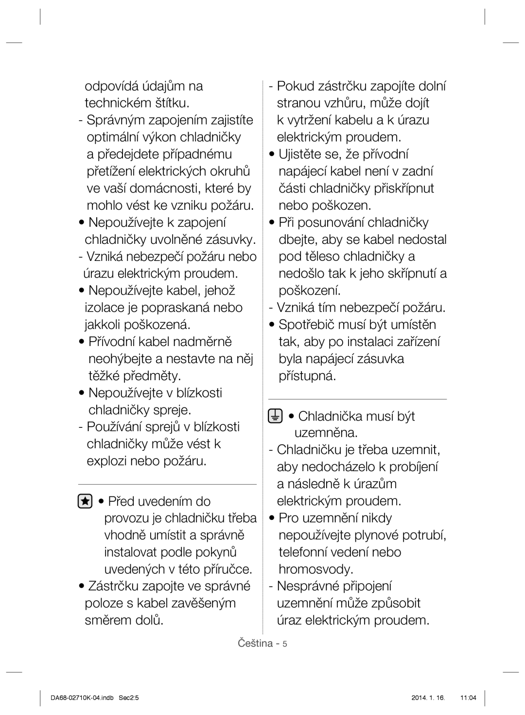 Samsung RS7527THCSL/EF, RS7578THCSR/EF, RS7568BHCSP/EF manual Vzniká nebezpečí požáru nebo úrazu elektrickým proudem 