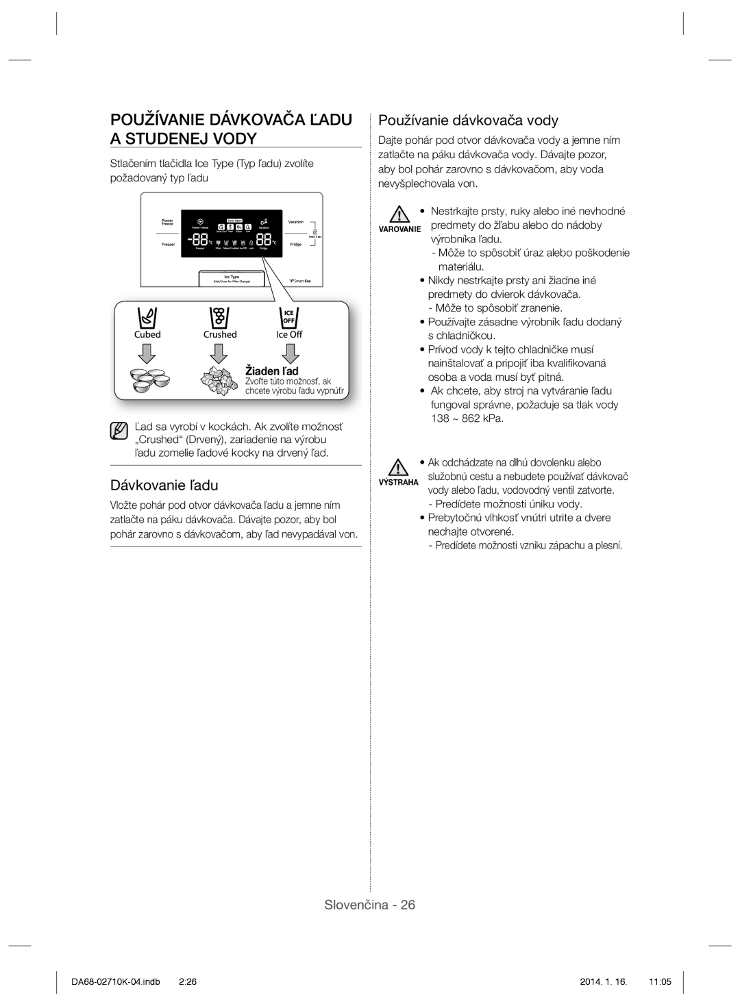 Samsung RS7778FHCSP/EF manual Používanie Dávkovača Ľadu a Studenej Vody, Dávkovanie ľadu, Používanie dávkovača vody 