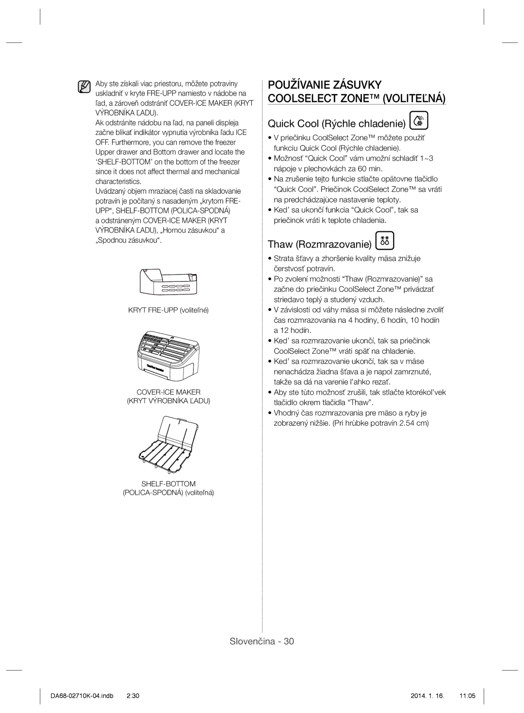 Samsung RS7577THCSP/EF, RS7578THCSR/EF, RS7568BHCSP/EF, RS7528THCSL/EF manual Quick Cool Rýchle chladenie, Thaw Rozmrazovanie 