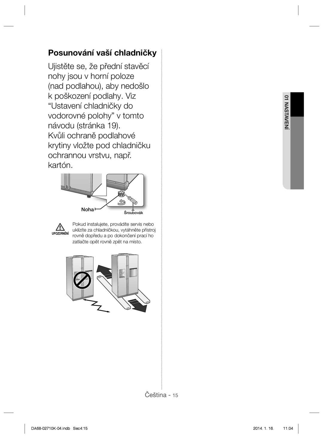 Samsung RS7557BHCSP/EF manual Posunování vaší chladničky, Noha, Pokud instalujete, provádíte servis nebo, Nastavení 