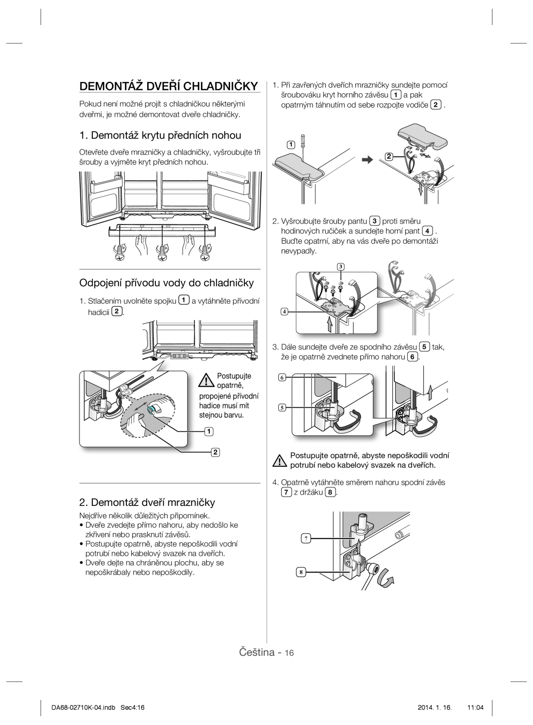 Samsung RS7577THCSP/EF manual Demontáž Dveří Chladničky, Demontáž krytu předních nohou, Odpojení přívodu vody do chladničky 