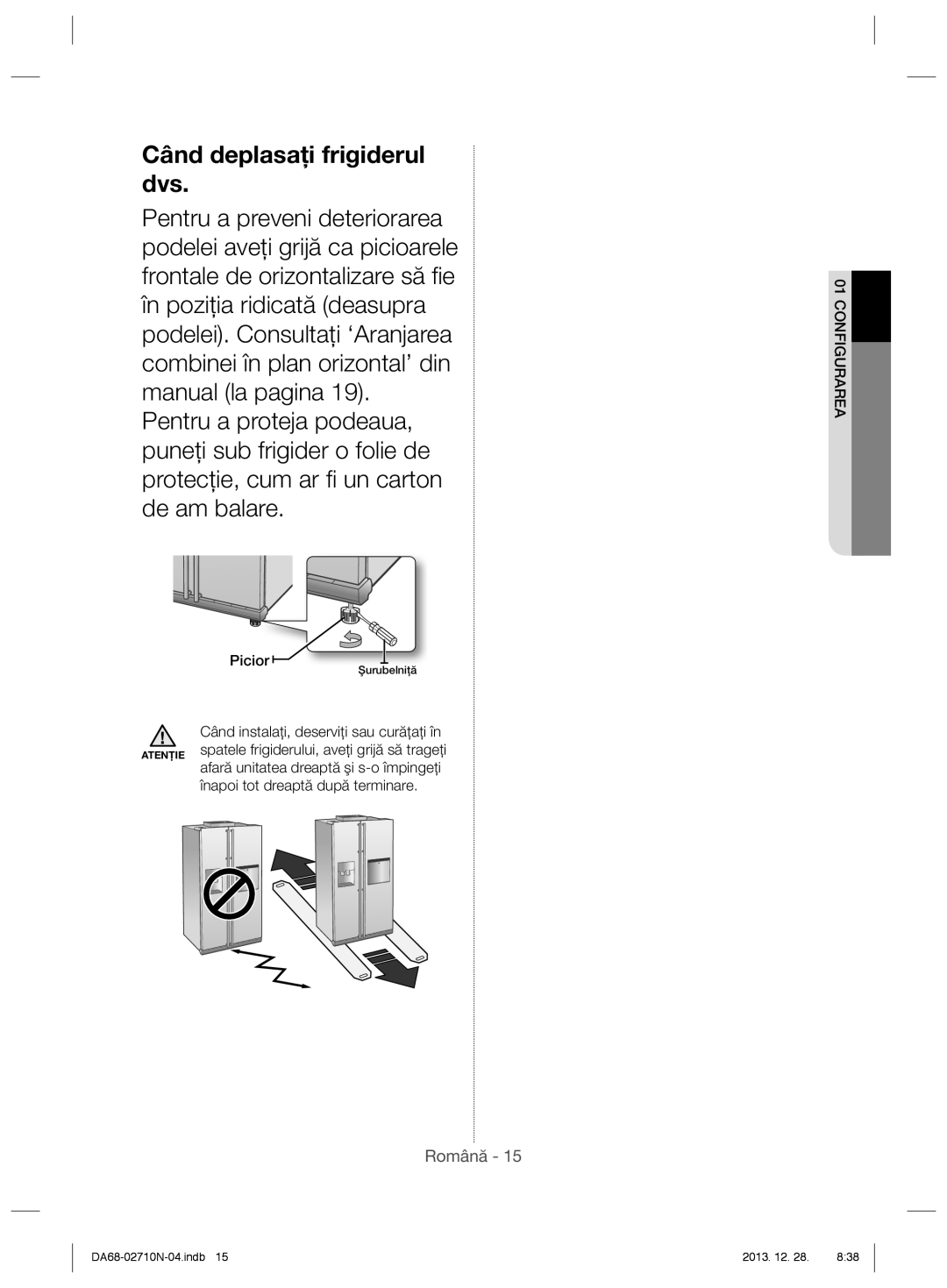 Samsung RS7768FHCBC/EF manual Picior, Când instalaţi, deserviţi sau curăţaţi în, Înapoi tot dreaptă după terminare 