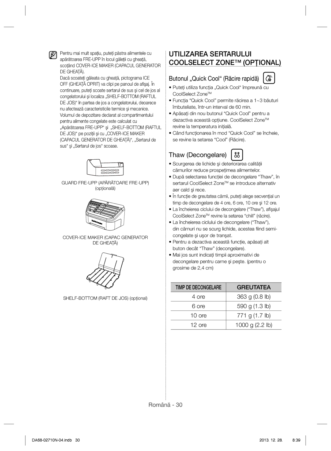 Samsung RS7768FHCBC/EF, RS7778FHCSR/EF, RS7778FHCBC/EF, RS7547BHCSP/EF Butonul „Quick Cool Răcire rapidă, Thaw Decongelare 