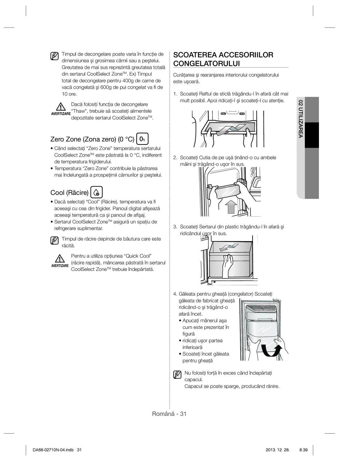 Samsung RS7778FHCSR/EF, RS7768FHCBC/EF manual Scoaterea Accesoriilor Congelatorului, Zero Zone Zona zero 0 C, Cool Răcire 