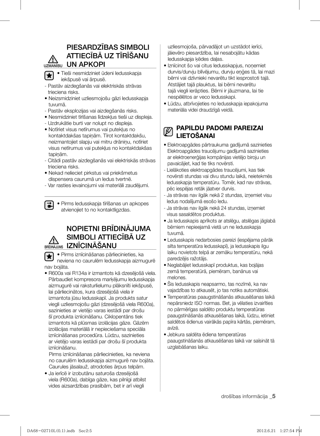 Samsung RS7778FHCWW/EF, RS7778FHCBC/EF manual Piesardzības Simboli Attiecībā UZ Tīrīšanu, Nopietni Brīdinājuma, Nav bojāta 