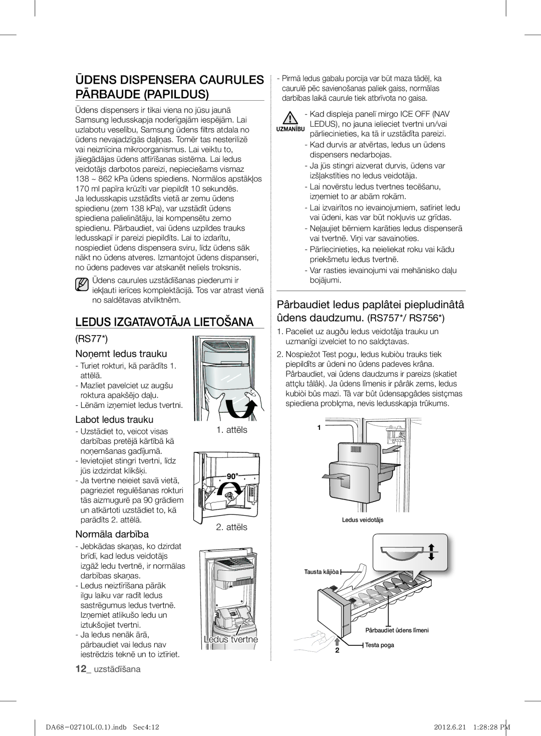 Samsung RS7778FHCWW/EF, RS7778FHCBC/EF, RS7577THCSP/EF, RS7567THCBC/EF Ledus Izgatavotāja Lietošana, Attēls Ledus tvertne 