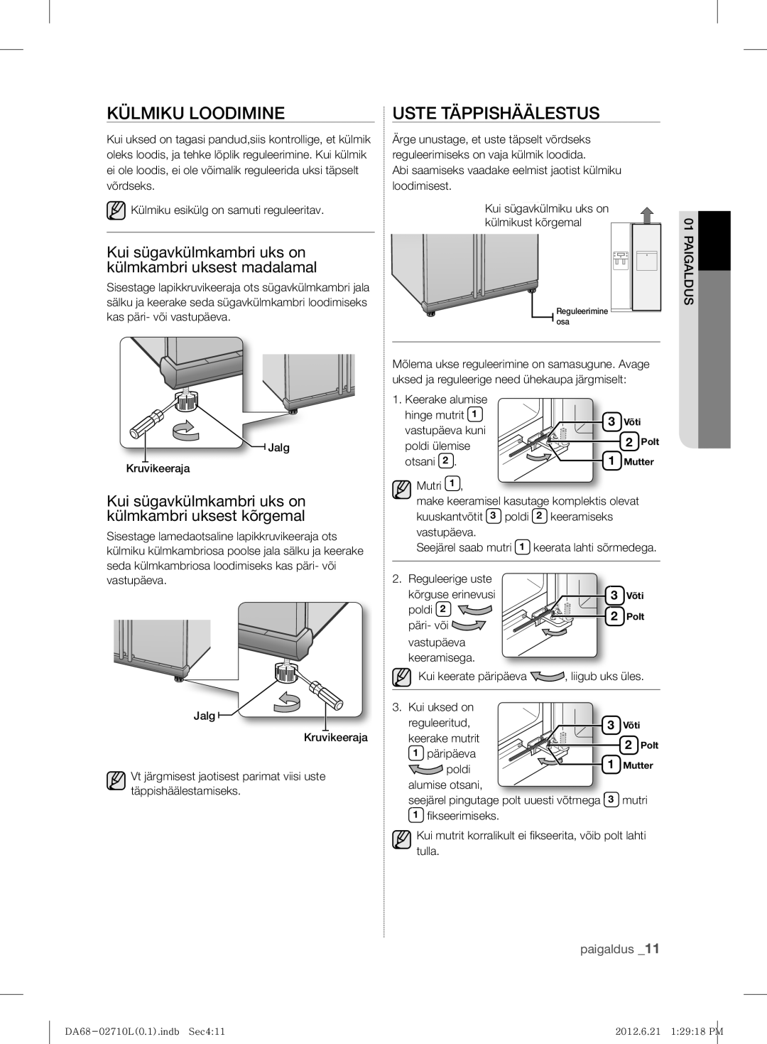 Samsung RS7567THCBC/EF Külmiku Loodimine, Uste Täppishäälestus, Kui sügavkülmkambri uks on külmkambri uksest madalamal 