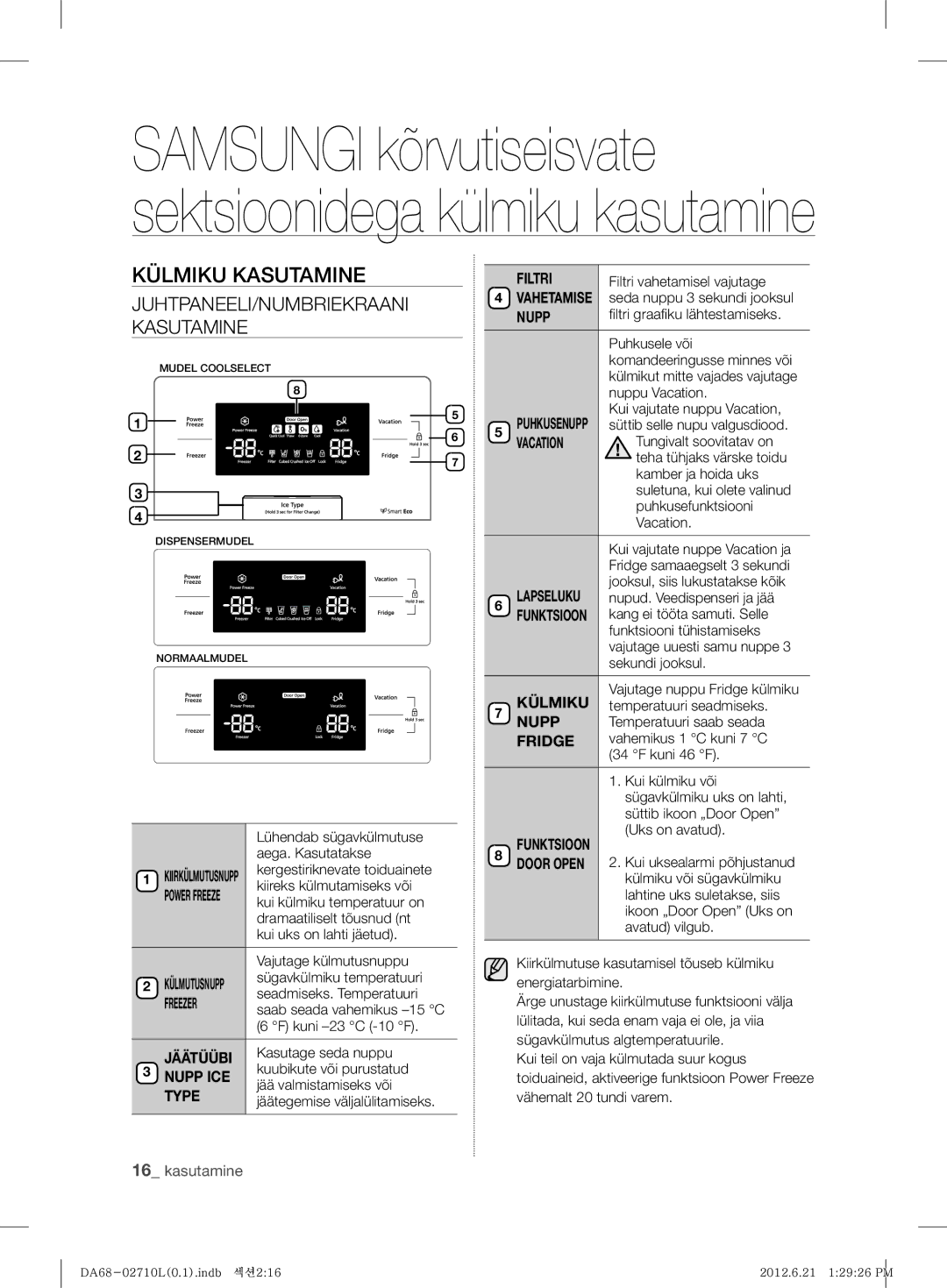 Samsung RS7778FHCWW/EF, RS7778FHCBC/EF, RS7577THCSP/EF manual Külmiku Kasutamine, JUHTPANEELI/NUMBRIEKRAANI Kasutamine 