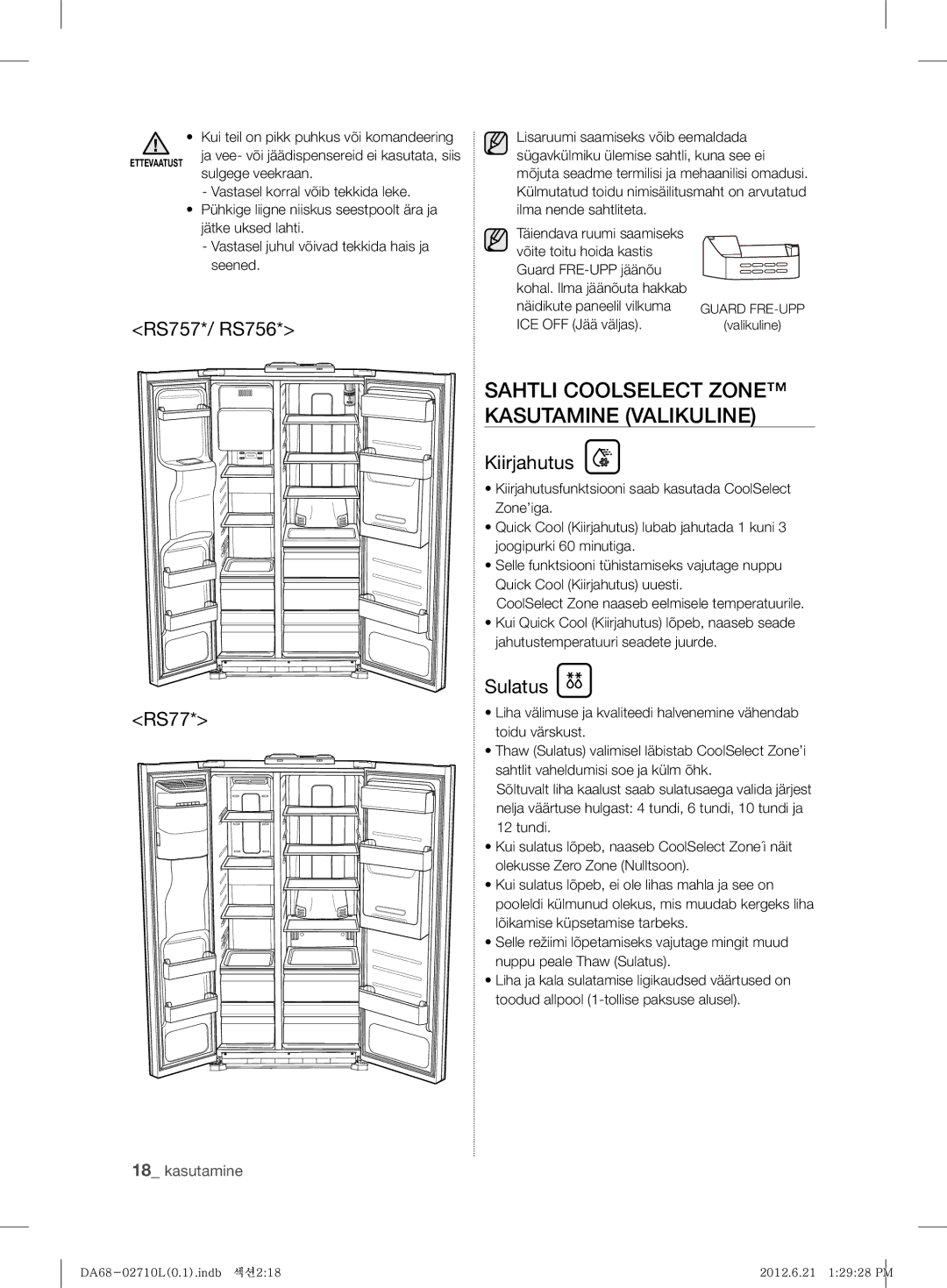 Samsung RS7567THCBC/EF, RS7778FHCBC/EF Sahtli Coolselect Zone, Kasutamine Valikuline, RS757*/ RS756, Kiirjahutus, Sulatus 