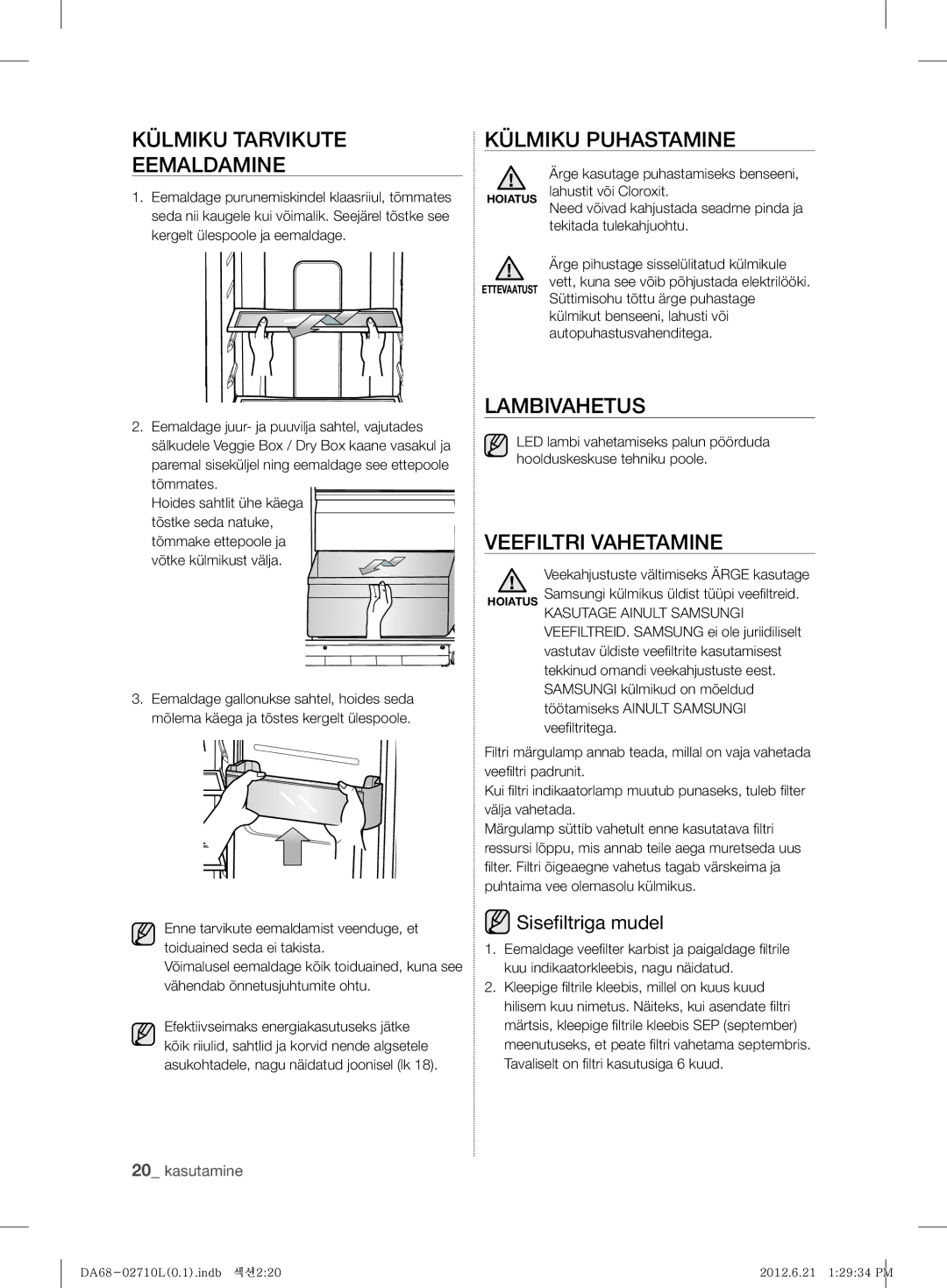 Samsung RS7527THCWW/EF manual Külmiku Tarvikute Eemaldamine, Külmiku Puhastamine, Lambivahetus, Veefiltri Vahetamine 