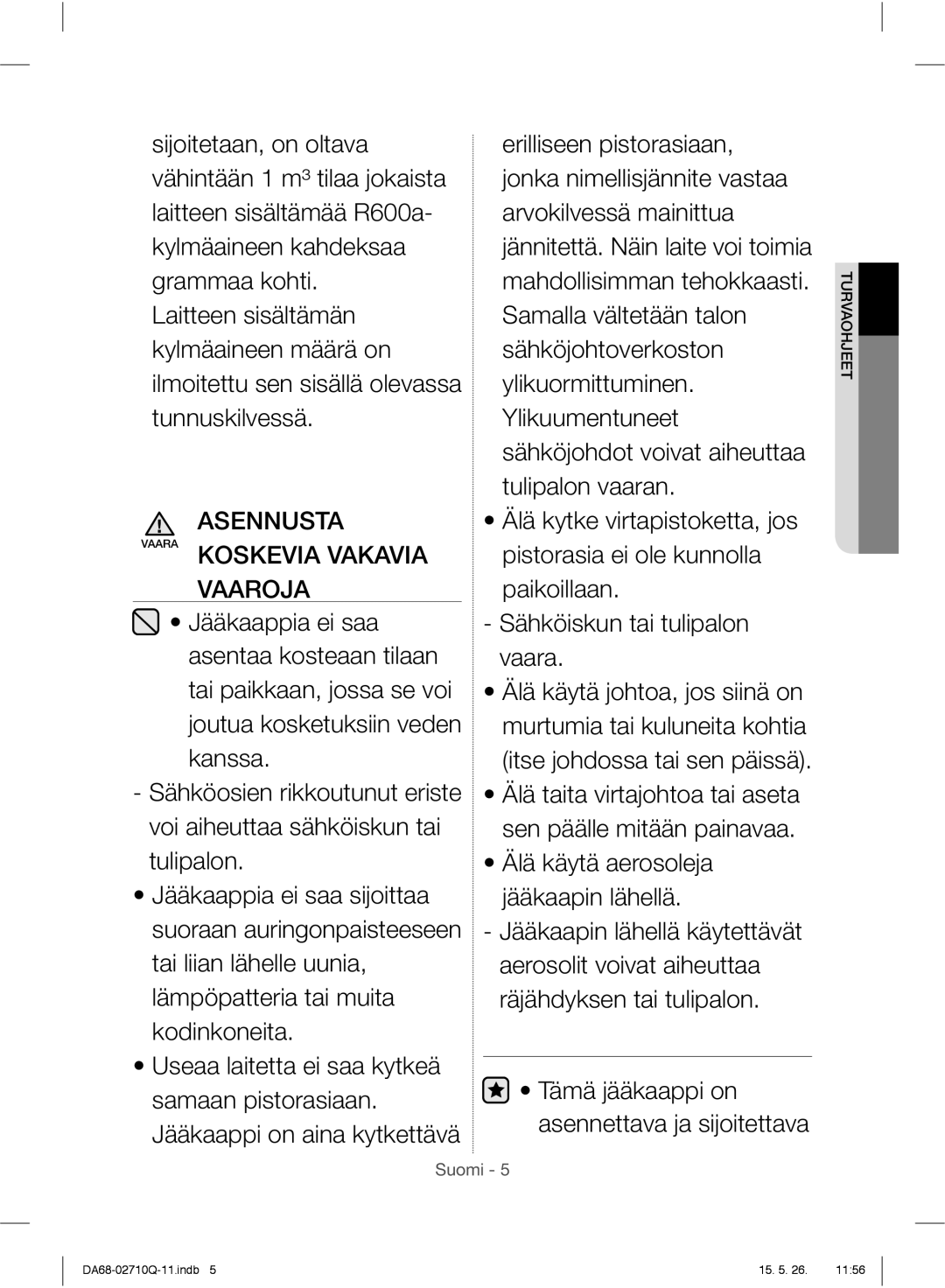 Samsung RS7547BHCSP/EF, RS7778FHCSR/EF, RS7778FHCBC/EF, RS7778FHCWW/EF manual Asennusta Vaara Koskevia Vakavia Vaaroja 