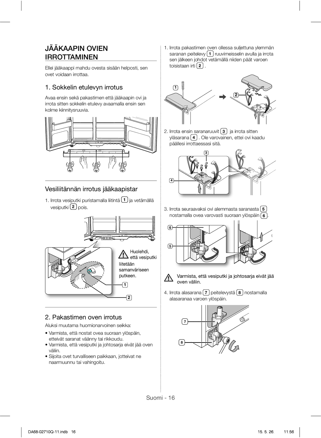 Samsung RS7778FHCBC/EF manual Jääkaapin Ovien Irrottaminen, Sokkelin etulevyn irrotus, Vesiliitännän irrotus jääkaapistar 