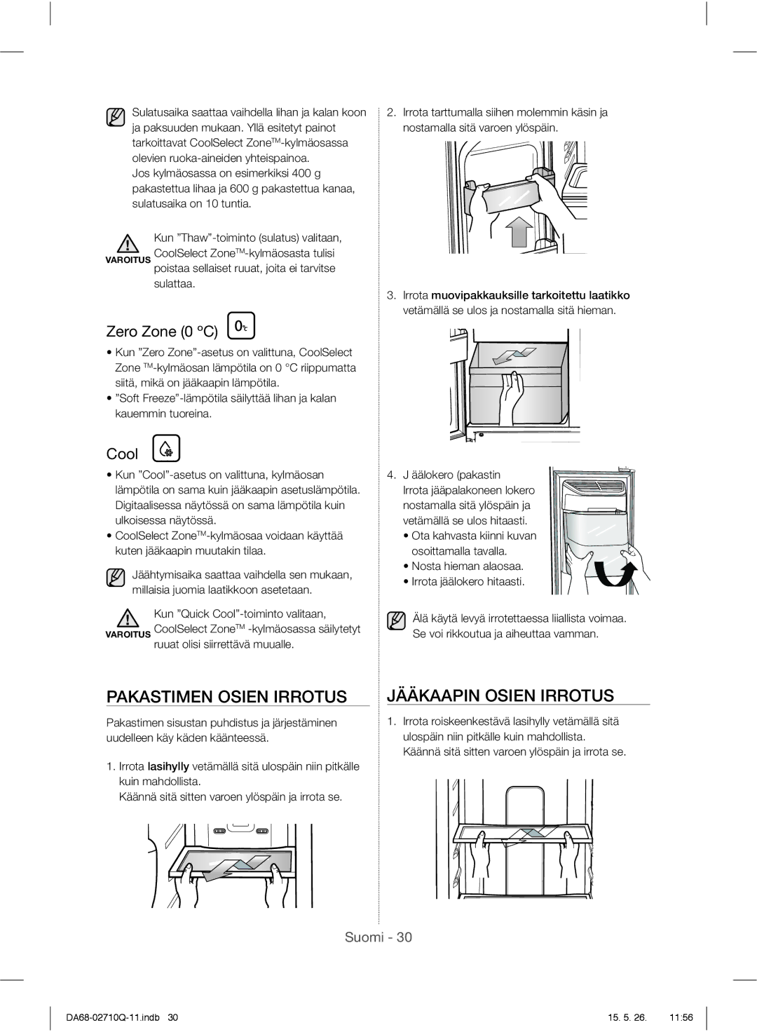 Samsung RS7778FHCWW/EF manual Pakastimen Osien Irrotus, Jääkaapin Osien Irrotus, Sulattaa, Ruuat olisi siirrettävä muualle 