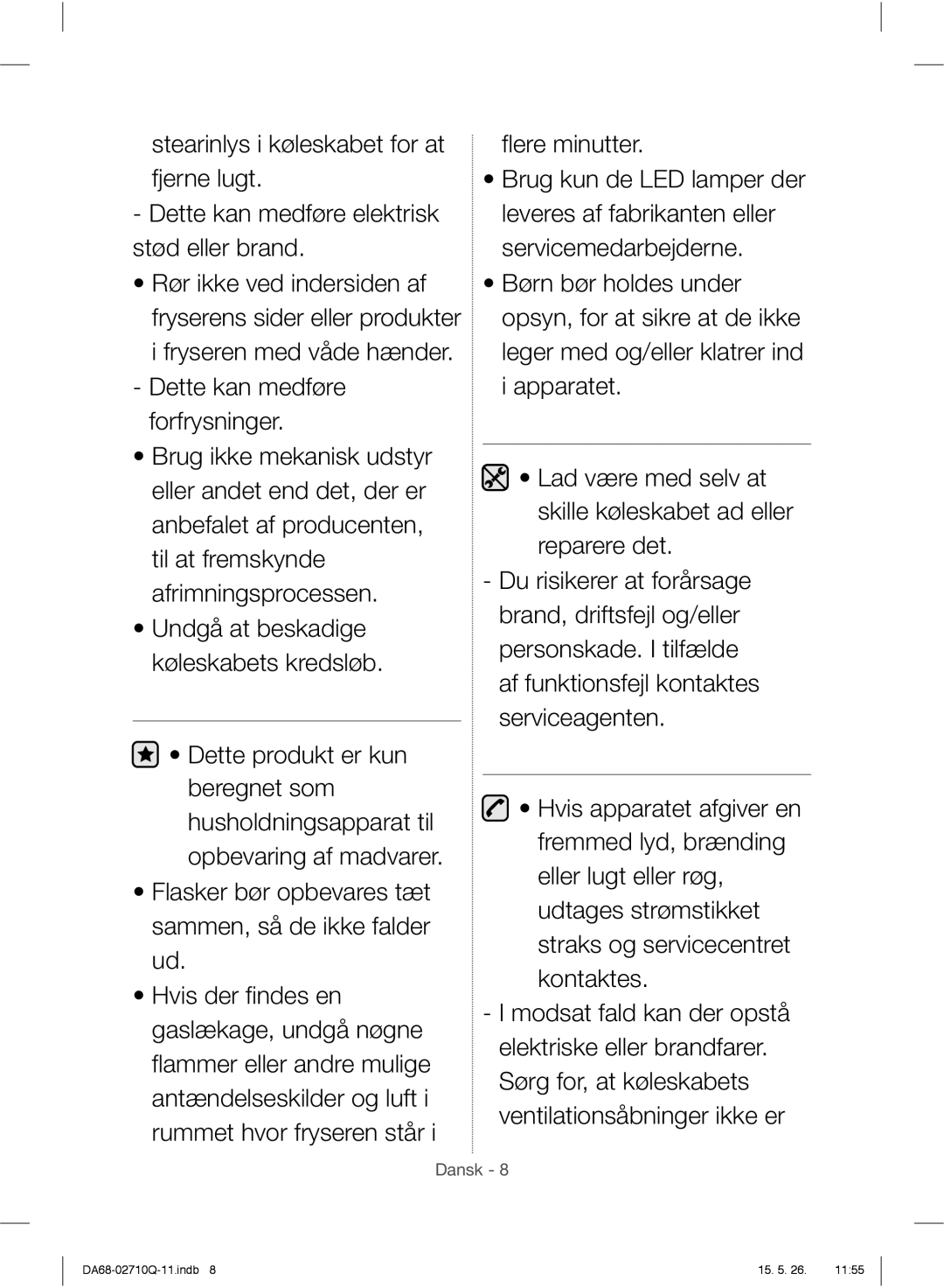 Samsung RS7547BHCSP/EF, RS7778FHCSR/EF, RS7778FHCBC/EF, RS7778FHCWW/EF, RS7557BHCSP/EF, RS7567THCSP/EF, RS7567THCBC/EF Dansk 