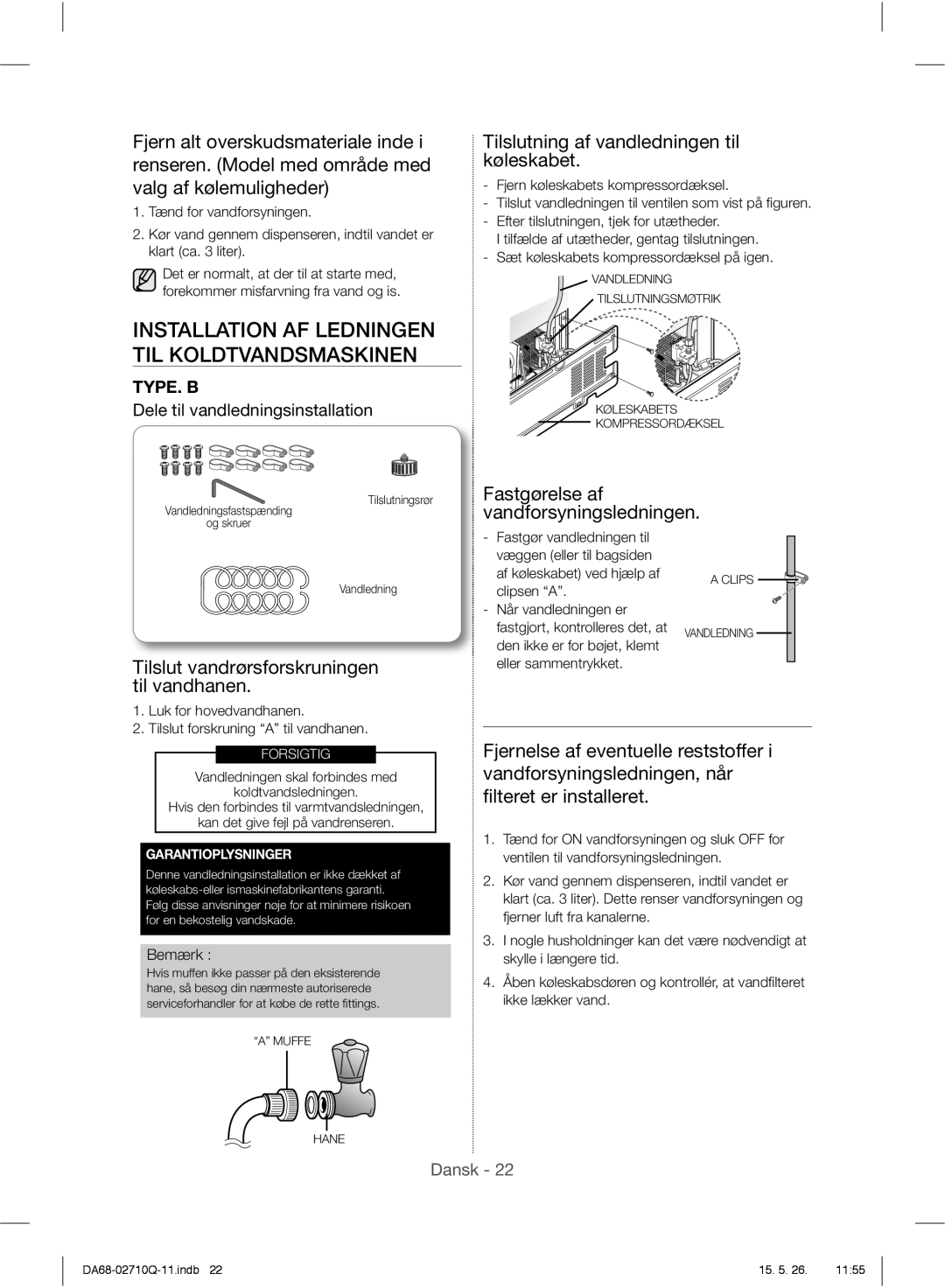 Samsung RS7557BHCSP/EF manual Installation AF Ledningen TIL Koldtvandsmaskinen, Tilslutning af vandledningen til køleskabet 