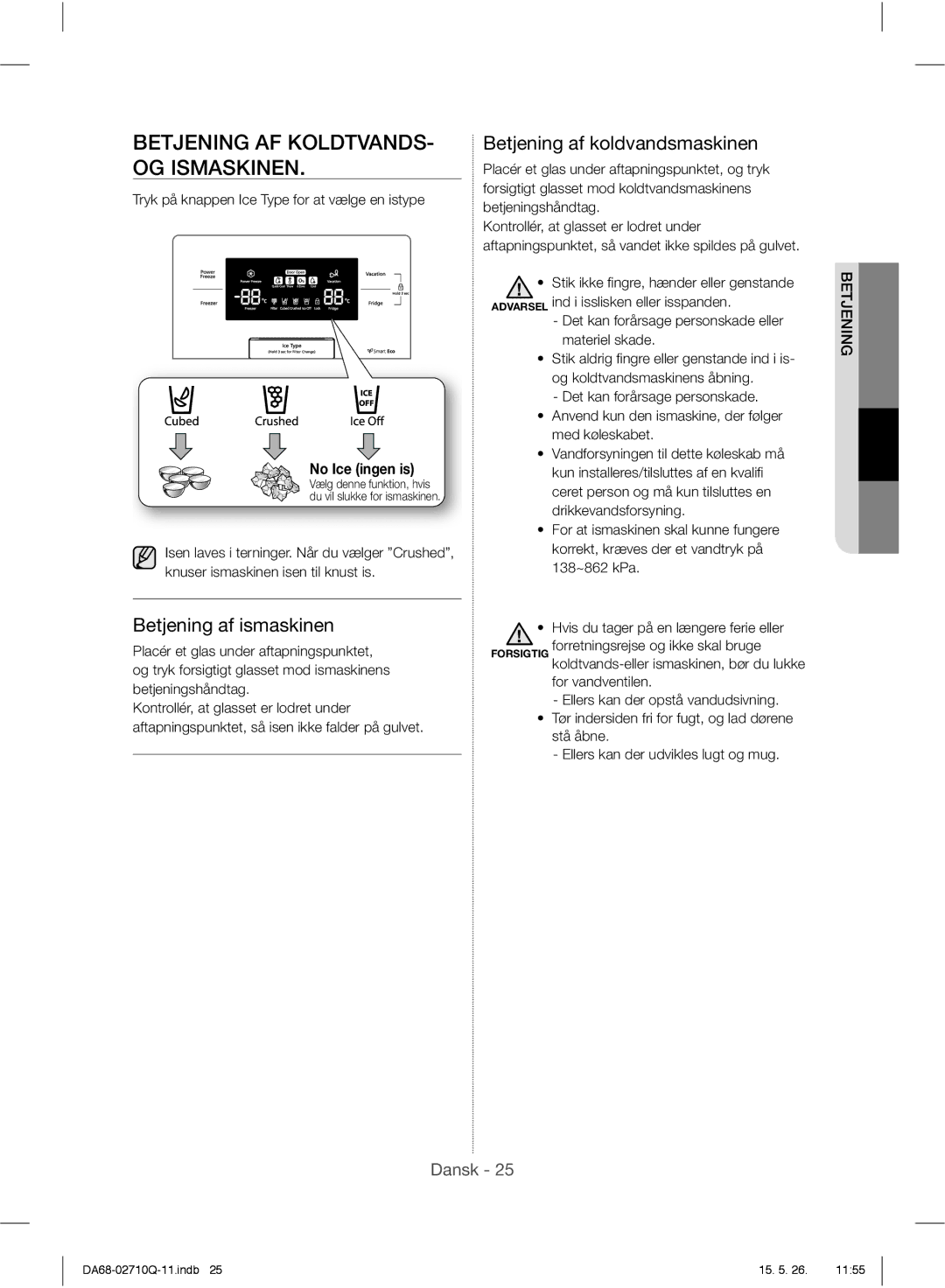 Samsung RS7768FHCSR/EF Betjening AF KOLDTVANDS- OG Ismaskinen, Betjening af ismaskinen, Betjening af koldvandsmaskinen 