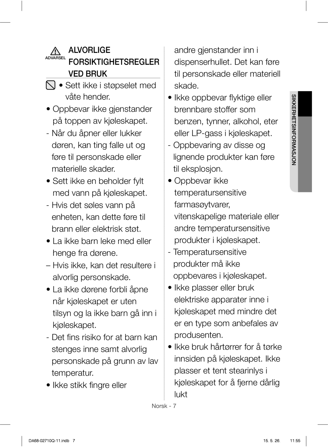 Samsung RS7527THCWW/EF, RS7778FHCSR/EF, RS7778FHCBC/EF, RS7778FHCWW/EF, RS7547BHCSP/EF, RS7557BHCSP/EF manual Alvorlige 