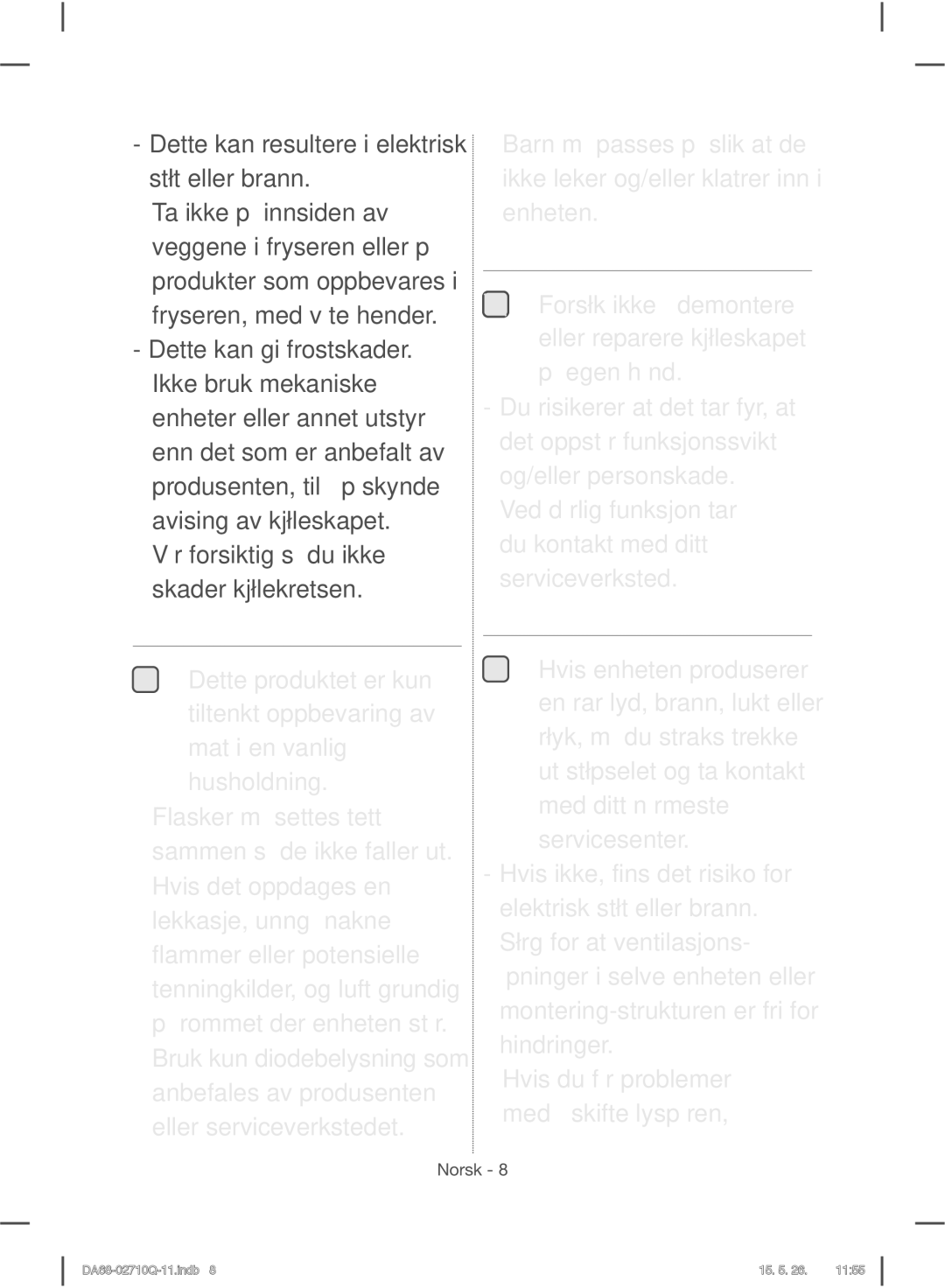 Samsung RS7527THCSP/EF, RS7778FHCSR/EF, RS7778FHCBC/EF, RS7778FHCWW/EF manual Dette kan resultere i elektrisk støt eller brann 