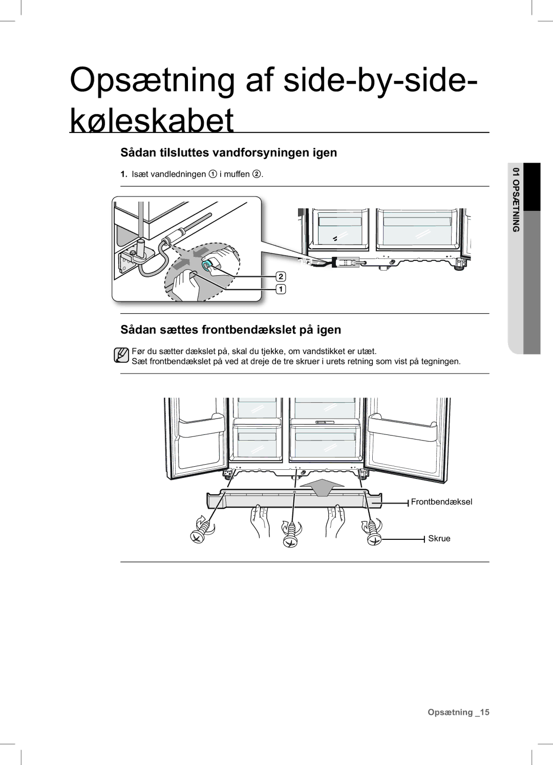 Samsung RSA1DHPE1/XEE, RSA1DHWP1/XEE manual Sådan tilsluttes vandforsyningen igen, Sådan sættes frontbendækslet på igen 