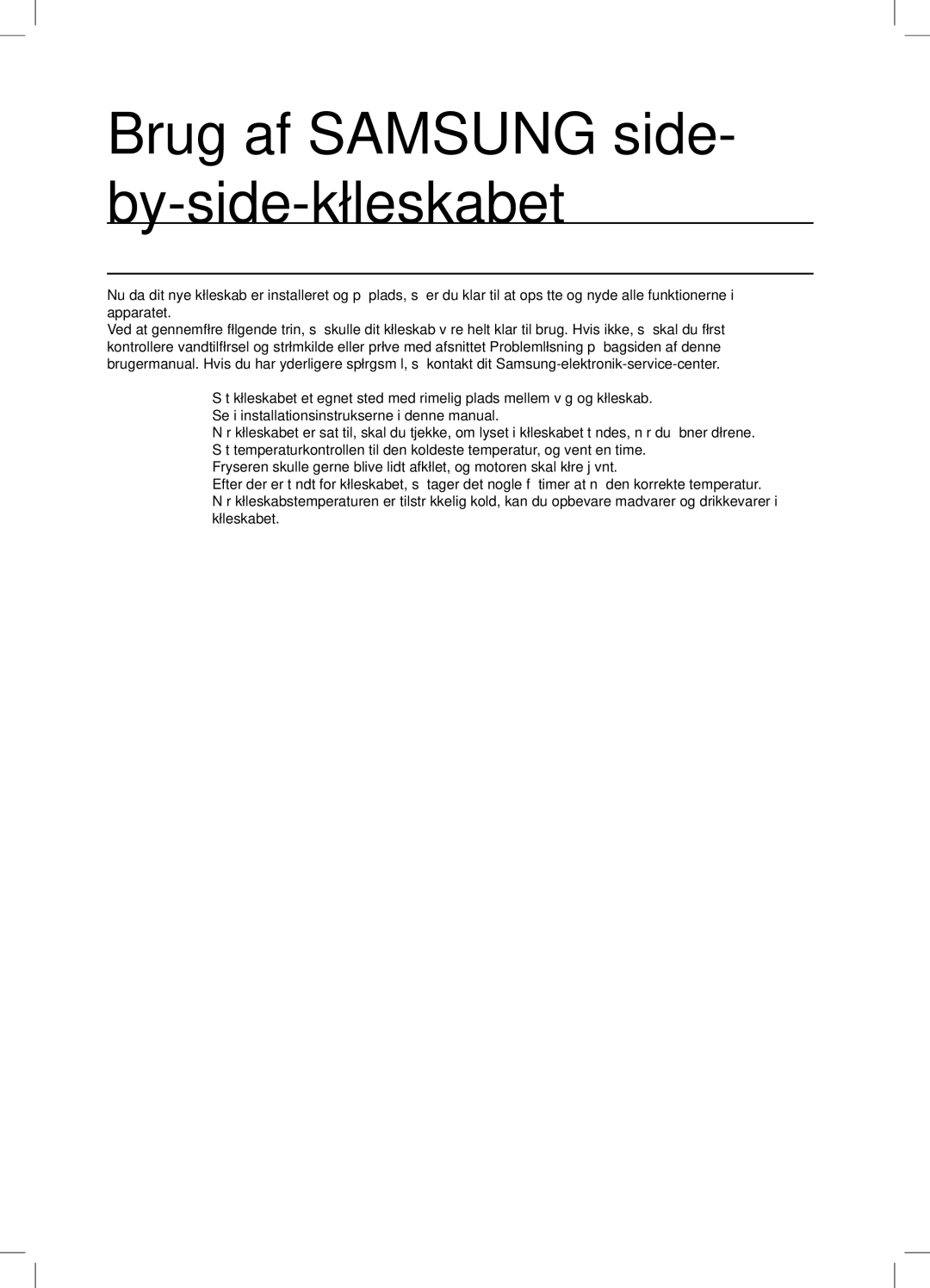 Samsung RSA1DHWP1/XEE, RSA1DHPE1/XEE manual Brug af Samsung side- by-side-køleskabet, Opsætning af køleskabet 