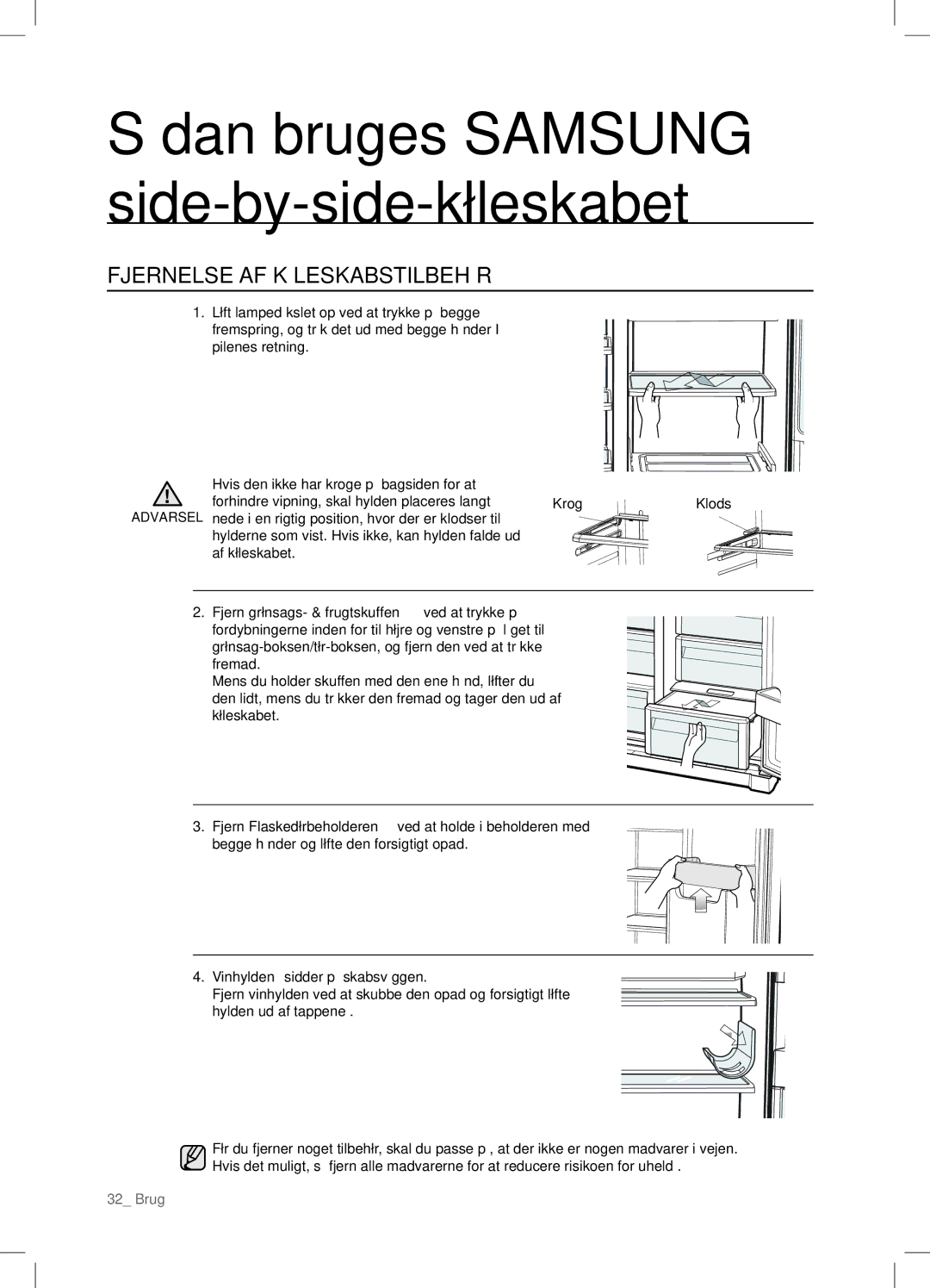 Samsung RSA1DHWP1/XEE, RSA1DHPE1/XEE manual Fjernelse AF Køleskabstilbehør, Pilenes retning 