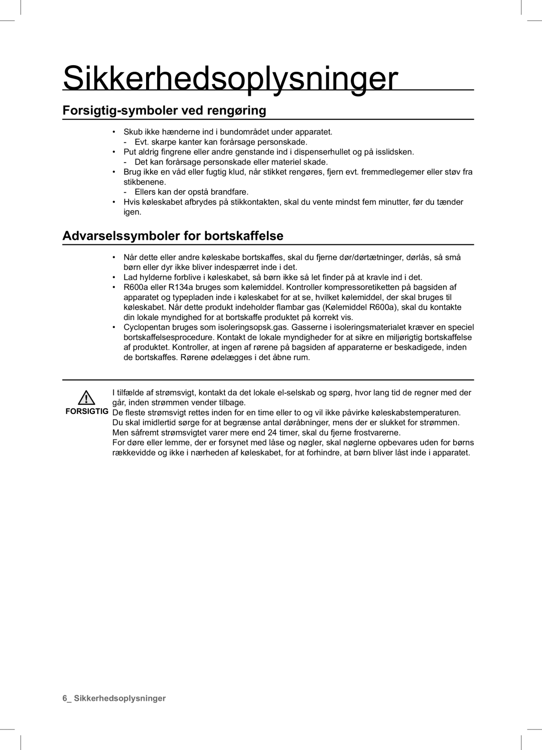 Samsung RSA1DHWP1/XEE, RSA1DHPE1/XEE manual Forsigtig-symboler ved rengøring 