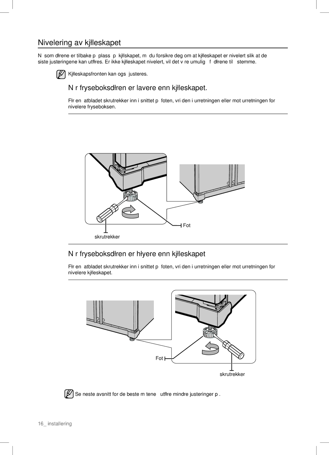 Samsung RSA1DHWP1/XEE, RSA1DHPE1/XEE manual Nivelering av kjøleskapet, Når fryseboksdøren er lavere enn kjøleskapet 