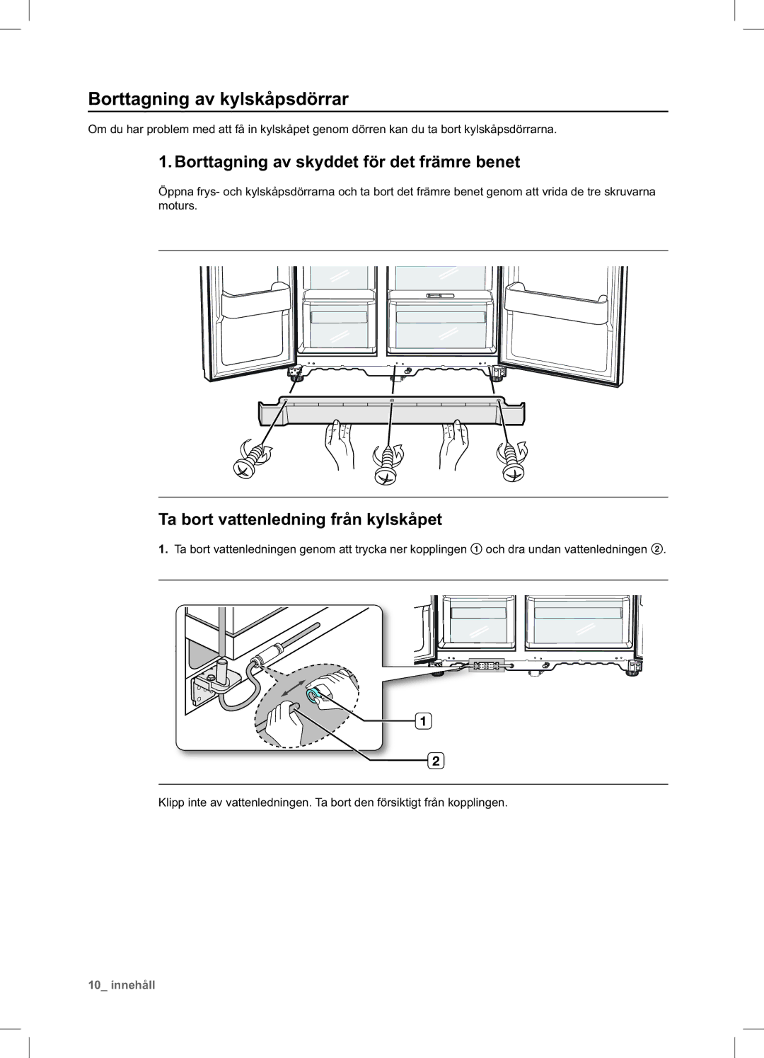 Samsung RSA1DHWP1/XEE, RSA1DHPE1/XEE manual Borttagning av kylskåpsdörrar, Borttagning av skyddet för det främre benet 