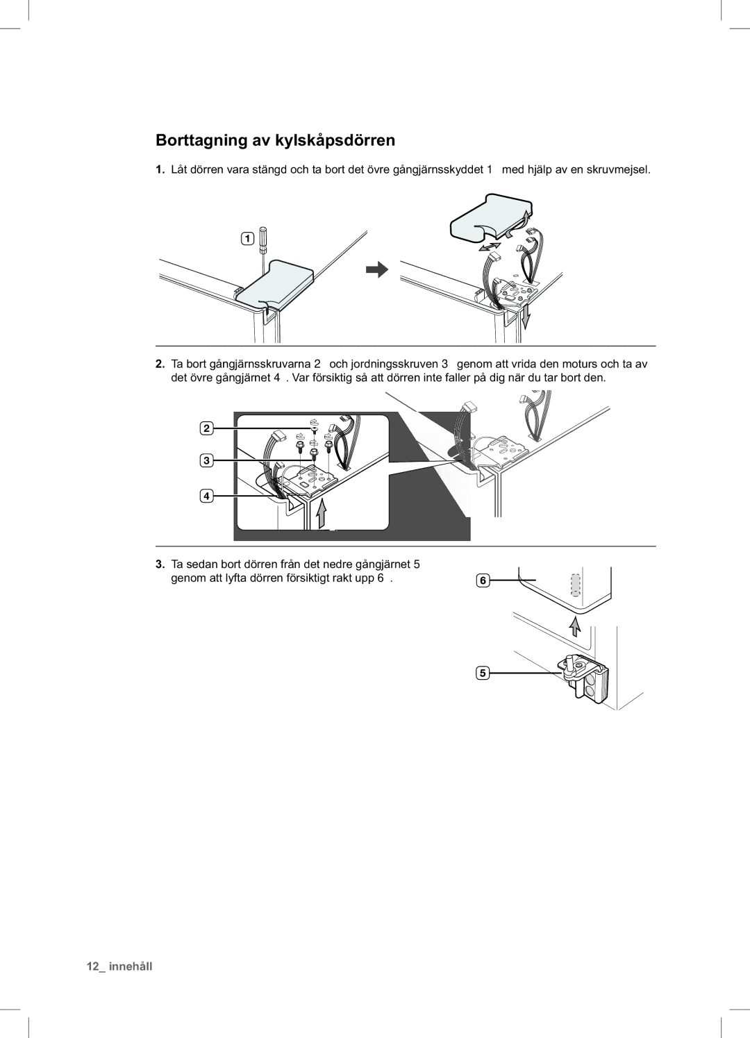 Samsung RSA1DHWP1/XEE, RSA1DHPE1/XEE manual Borttagning av kylskåpsdörren 