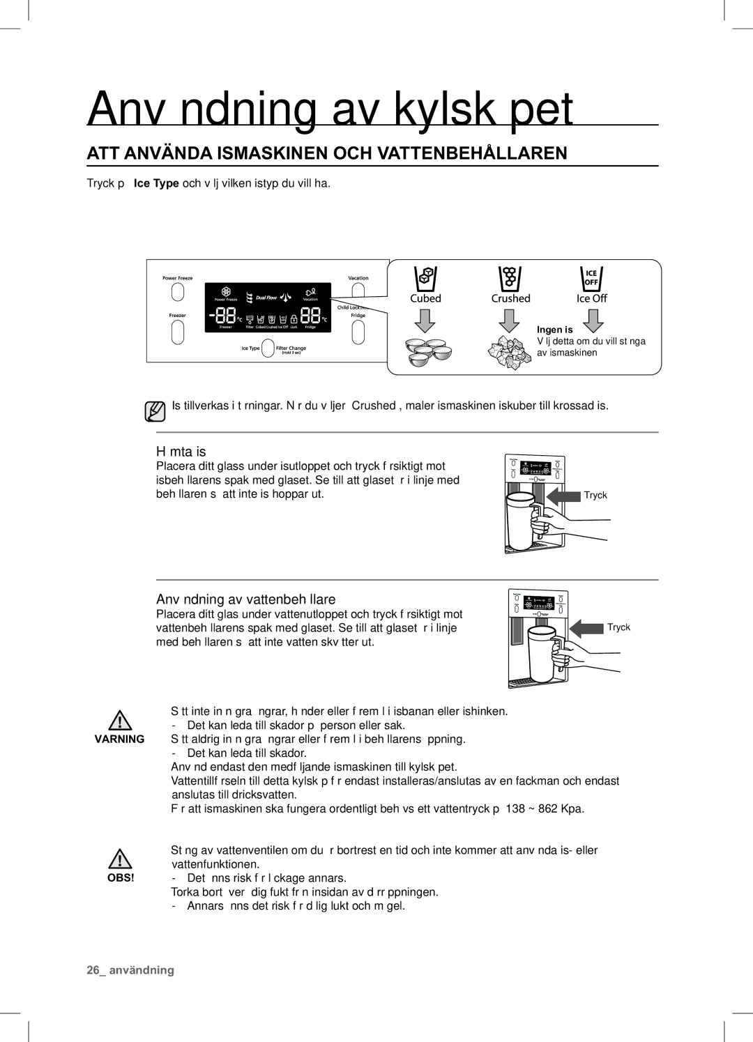 Samsung RSA1DHWP1/XEE, RSA1DHPE1/XEE ATT Använda Ismaskinen OCH Vattenbehållaren, Hämta is, Användning av vattenbehållare 