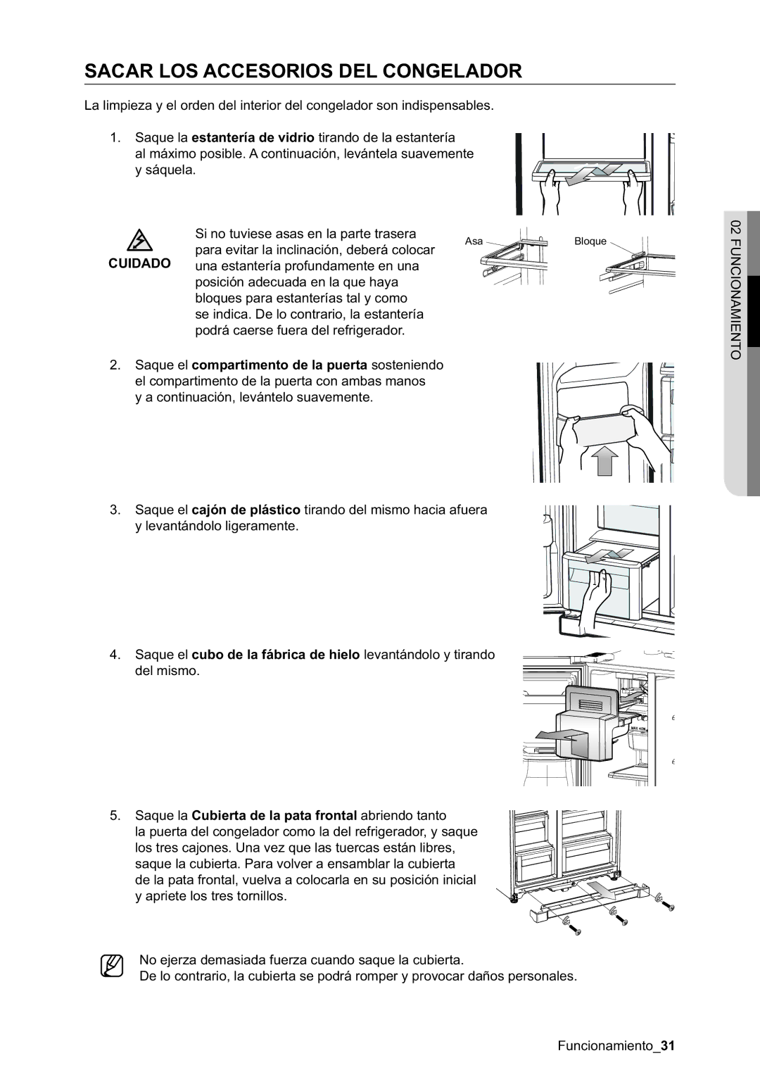 Samsung RSA1SHWP1/XES manual Sacar LOS Accesorios DEL Congelador, Saque la Cubierta de la pata frontal abriendo tanto 