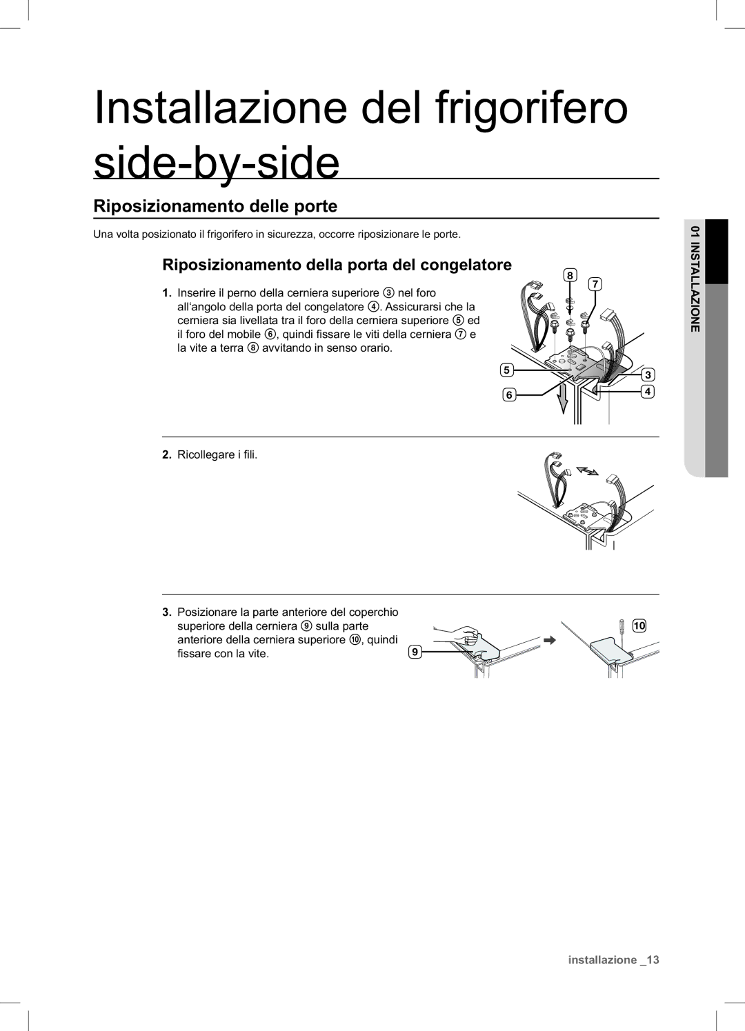 Samsung RSA1NTPE1/XES manual Riposizionamento delle porte, Riposizionamento della porta del congelatore 