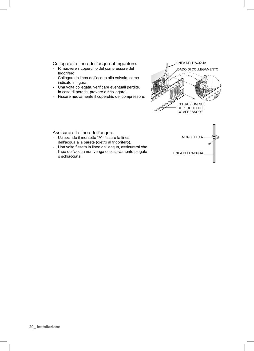 Samsung RSA1NTPE1/XES manual Collegare la linea dell‘acqua al frigorifero, Assicurare la linea dell‘acqua 