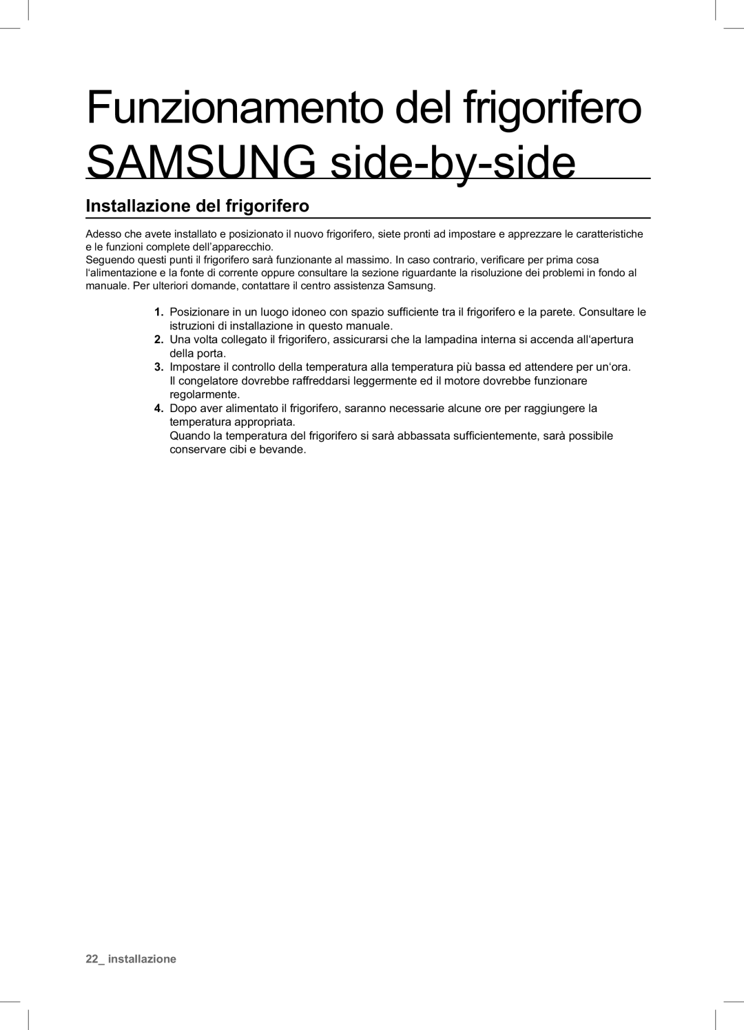 Samsung RSA1NTPE1/XES manual Funzionamento del frigorifero Samsung side-by-side, Installazione del frigorifero 