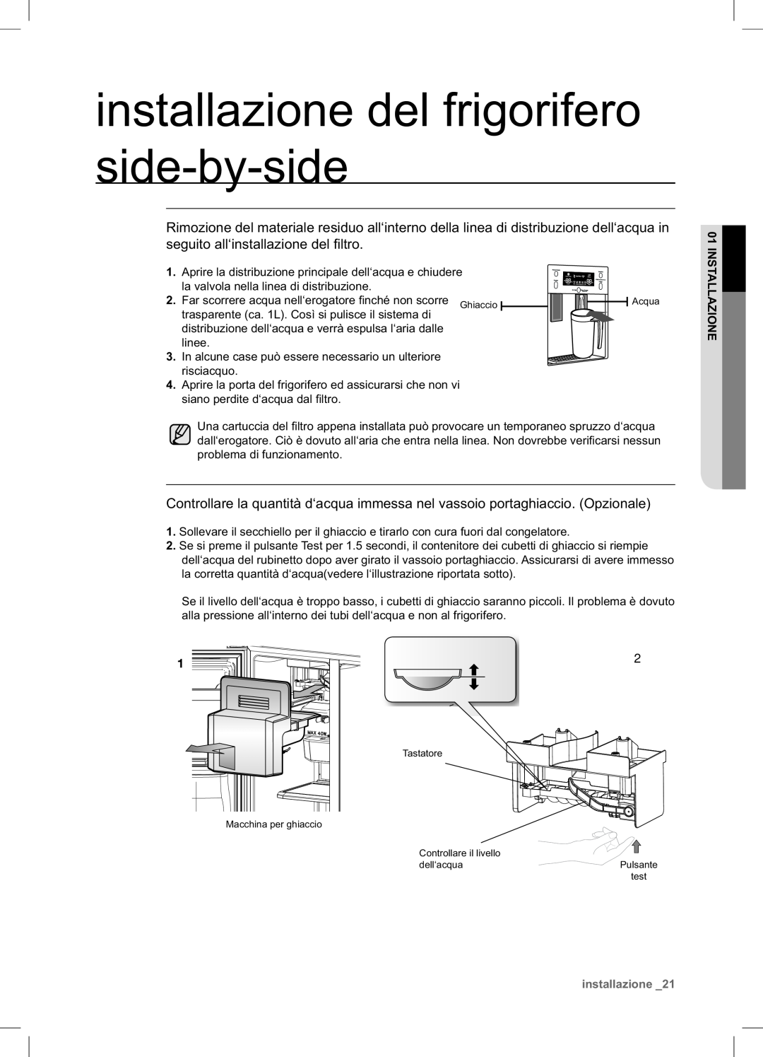 Samsung RSA1NTPE1/XES installazione del frigorifero side-by-side, Aprire la distribuzione principale dell‘acqua e chiudere 