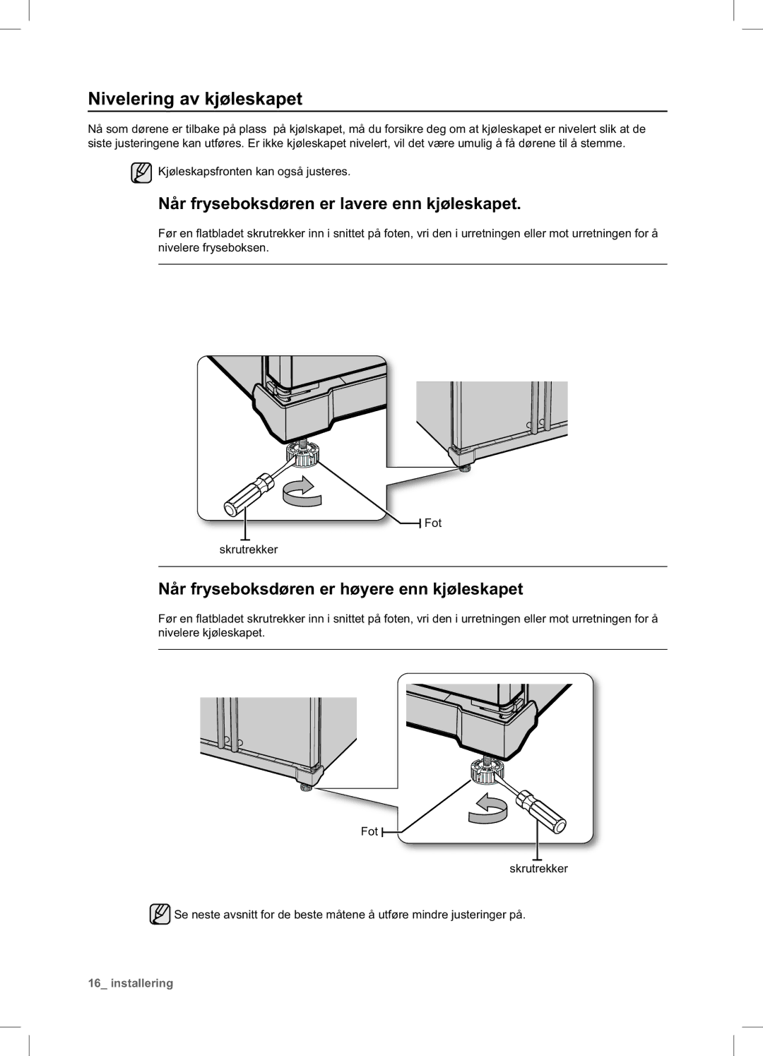 Samsung RSA1UHMG1/XEE manual Nivelering av kjøleskapet, Når fryseboksdøren er lavere enn kjøleskapet 