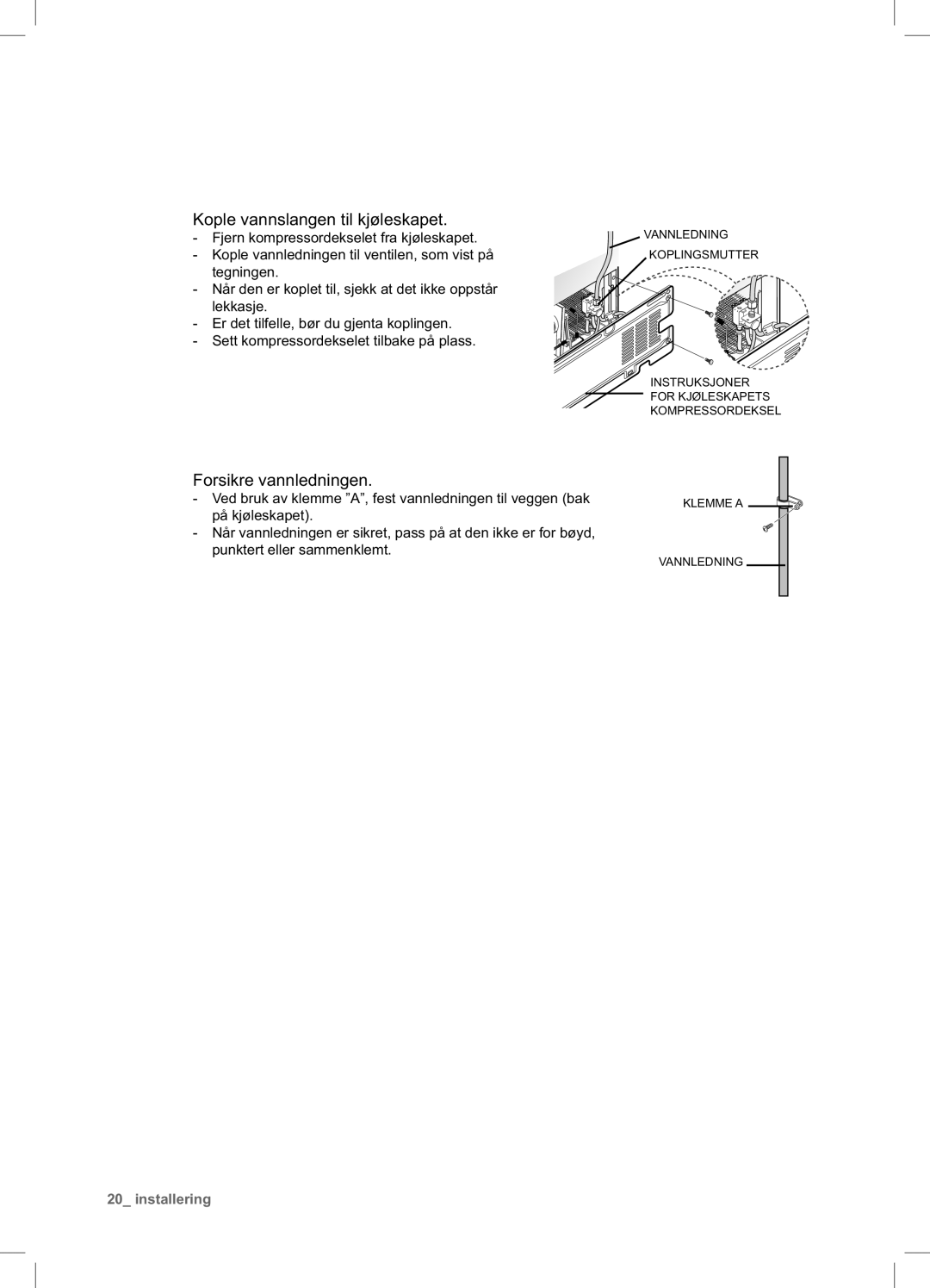 Samsung RSA1UHMG1/XEE manual Kople vannslangen til kjøleskapet, Forsikre vannledningen 