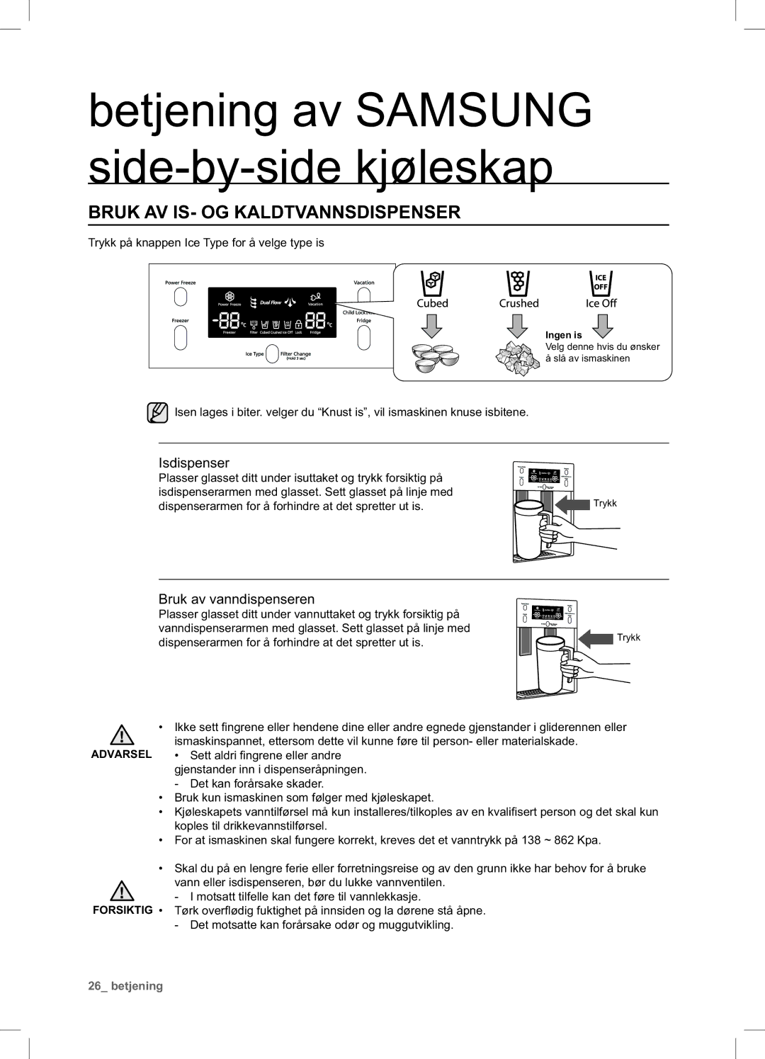 Samsung RSA1UHMG1/XEE manual Bruk AV IS- OG Kaldtvannsdispenser, Isdispenser, Bruk av vanndispenseren 