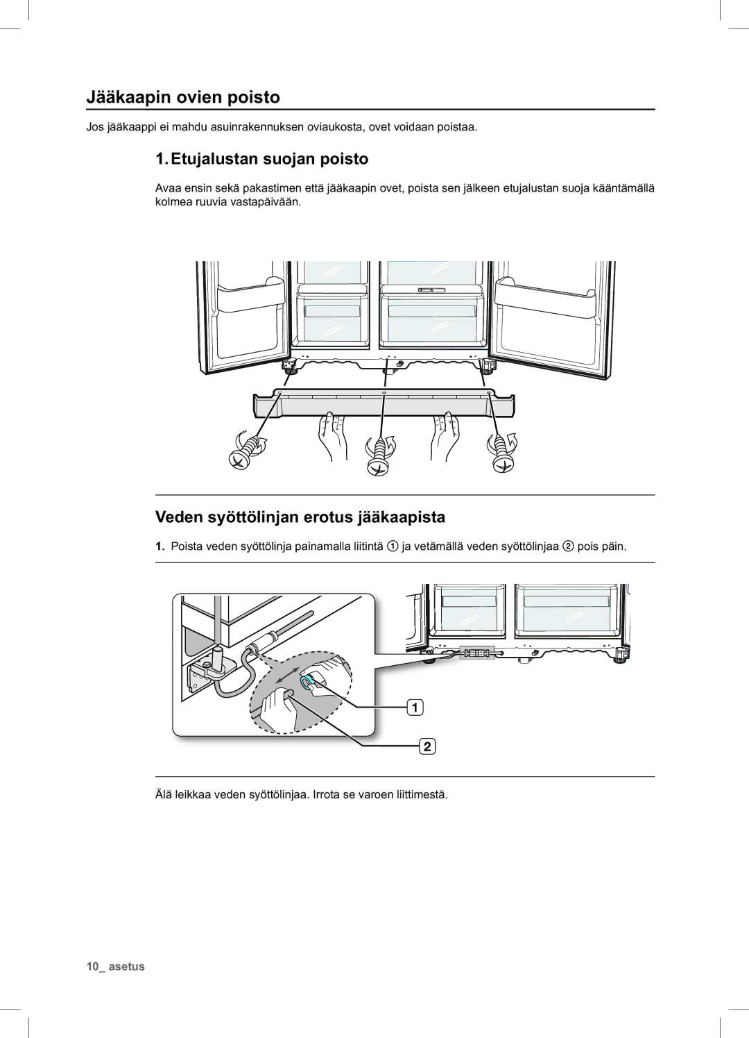 Samsung RSA1UHWP1/XEE manual Jääkaapin ovien poisto, Etujalustan suojan poisto, Veden syöttölinjan erotus jääkaapista 