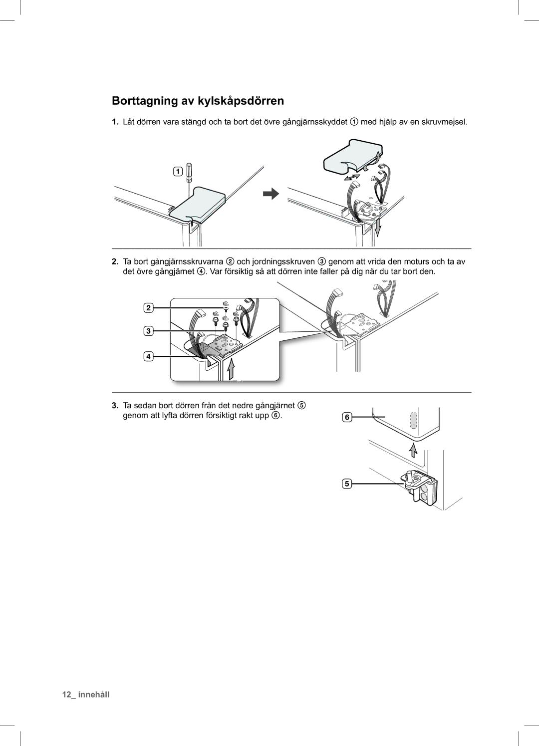 Samsung RSA1UHWP1/XEE, RSA1UHPE1/XEE manual Borttagning av kylskåpsdörren 