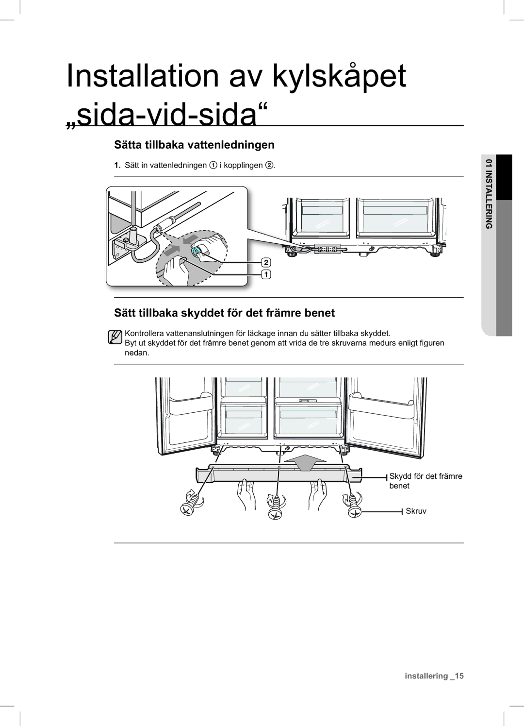 Samsung RSA1UHPE1/XEE, RSA1UHWP1/XEE manual Sätta tillbaka vattenledningen, Sätt tillbaka skyddet för det främre benet 