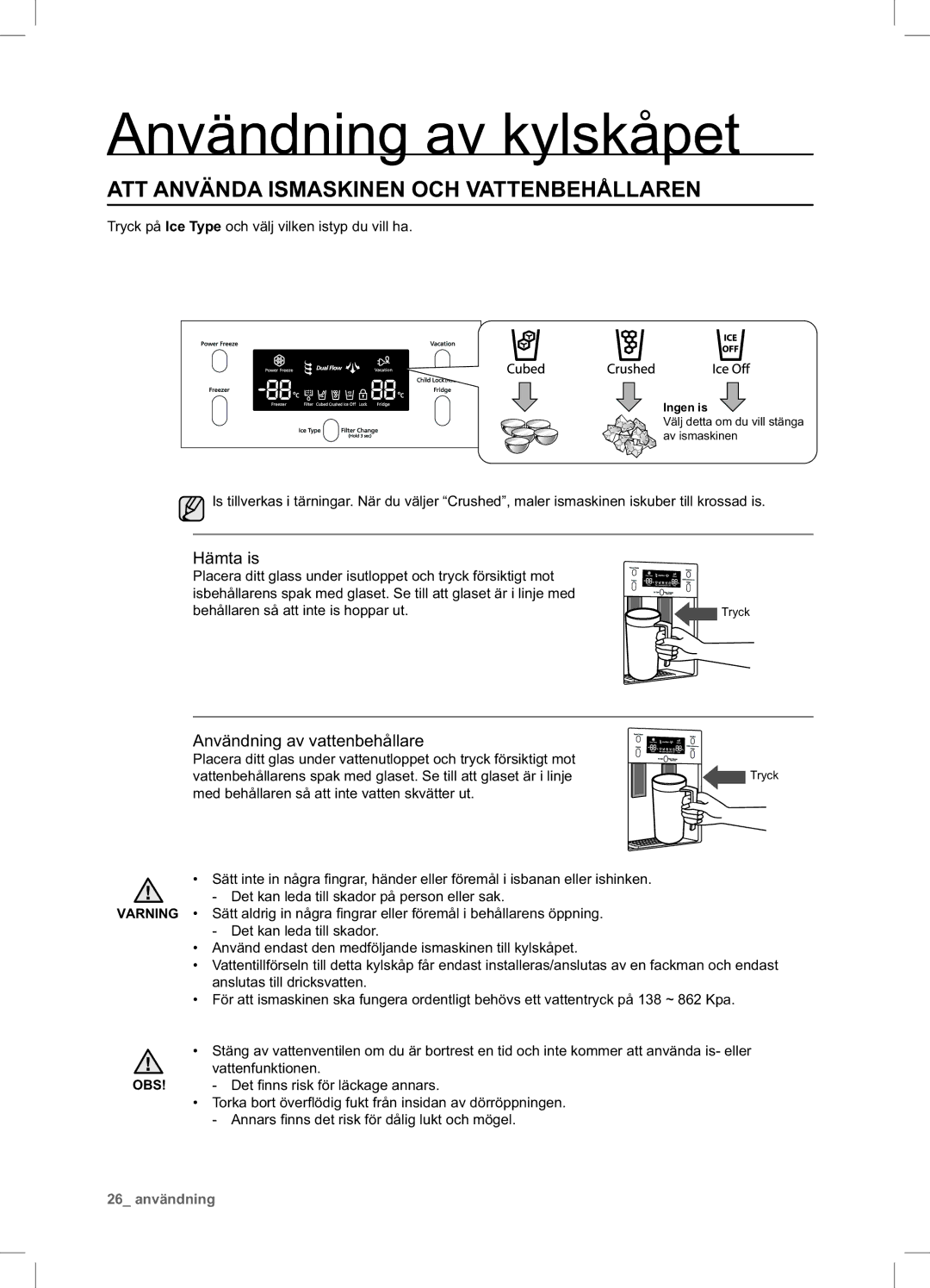 Samsung RSA1UHWP1/XEE, RSA1UHPE1/XEE ATT Använda Ismaskinen OCH Vattenbehållaren, Hämta is, Användning av vattenbehållare 