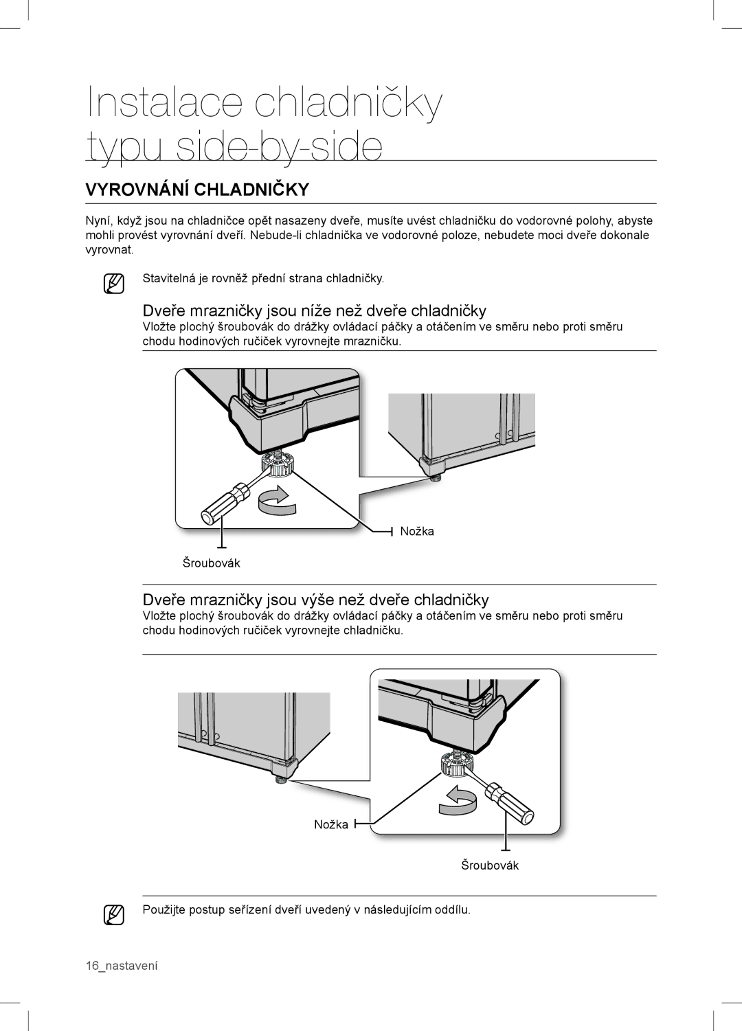 Samsung RSA1WTVG1/XEO manual Vyrovnání Chladničky, Dveře mrazničky jsou níže než dveře chladničky 