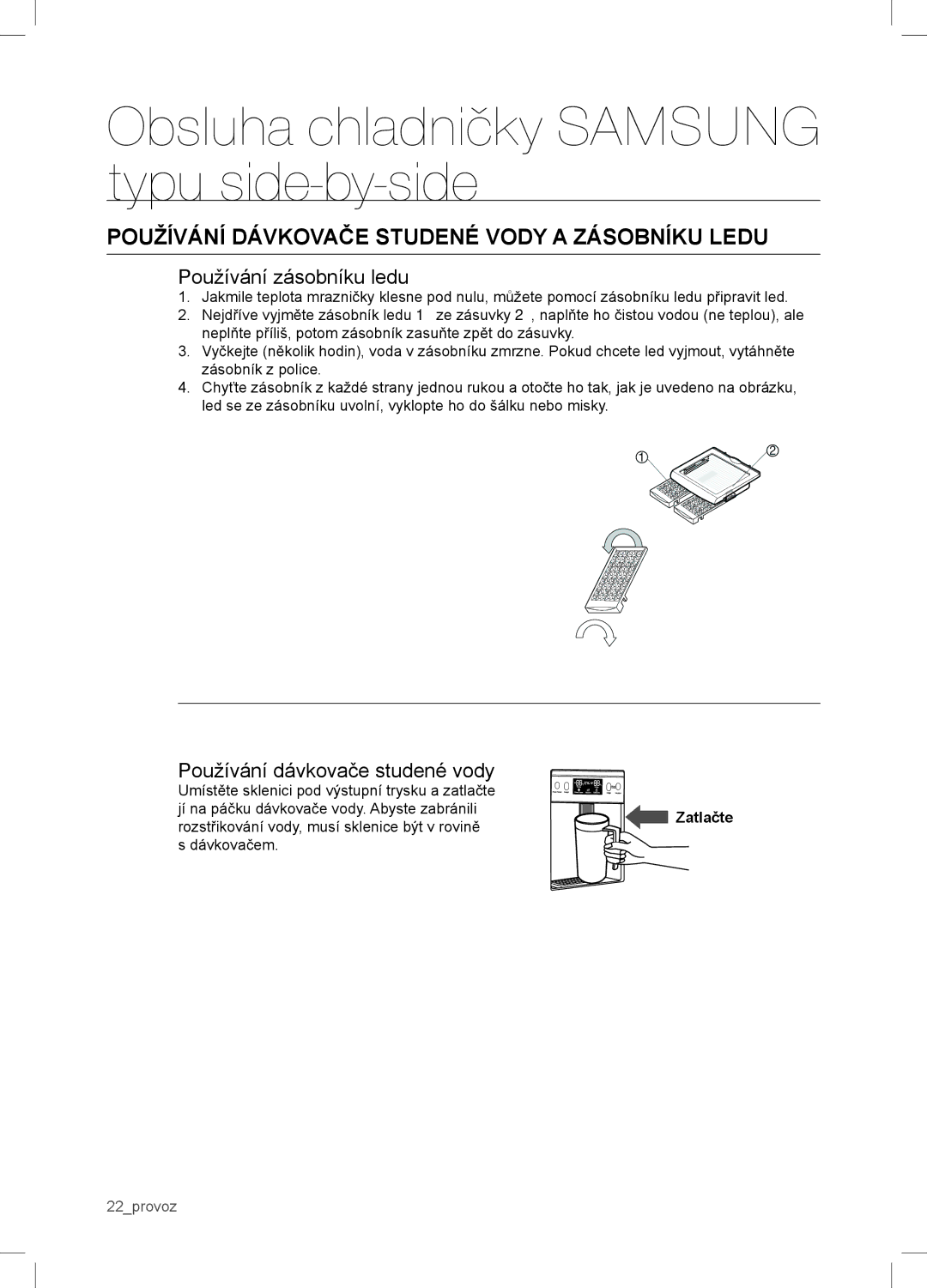 Samsung RSA1WTVG1/XEO manual Používání Dávkovače Studené Vody a Zásobníku Ledu, Používání zásobníku ledu 