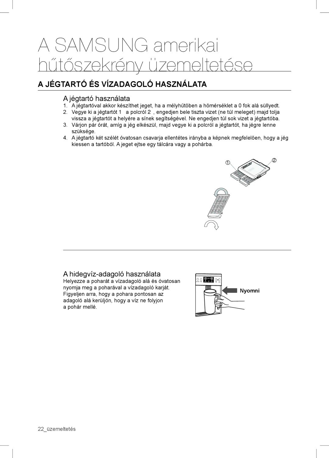 Samsung RSA1WTVG1/XEO manual Jégtartó ÉS Vízadagoló Használata, Jégtartó használata, Hidegvíz-adagoló használata 