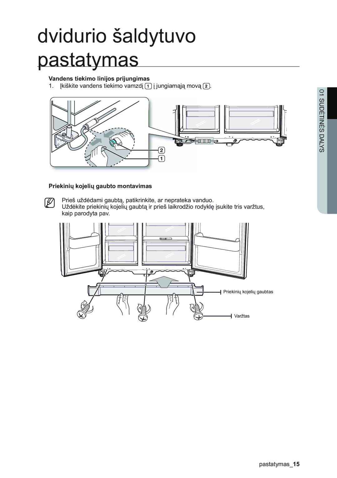 Samsung RSA1ZHMH1/BWT manual Vandens tiekimo linijos prijungimas, Priekinių kojelių gaubto montavimas 